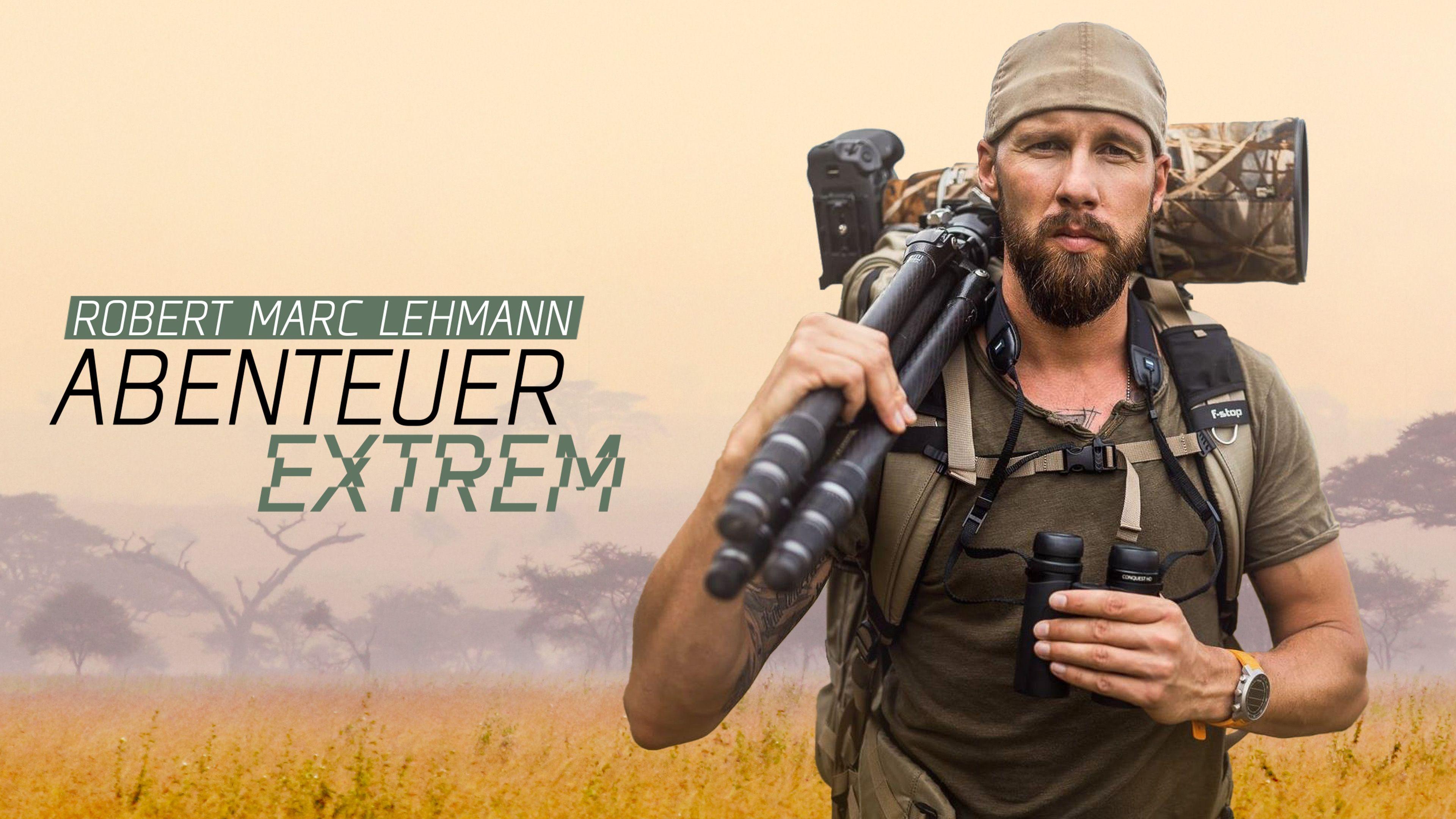 Robert Marc Lehmann: Abenteuer extrem