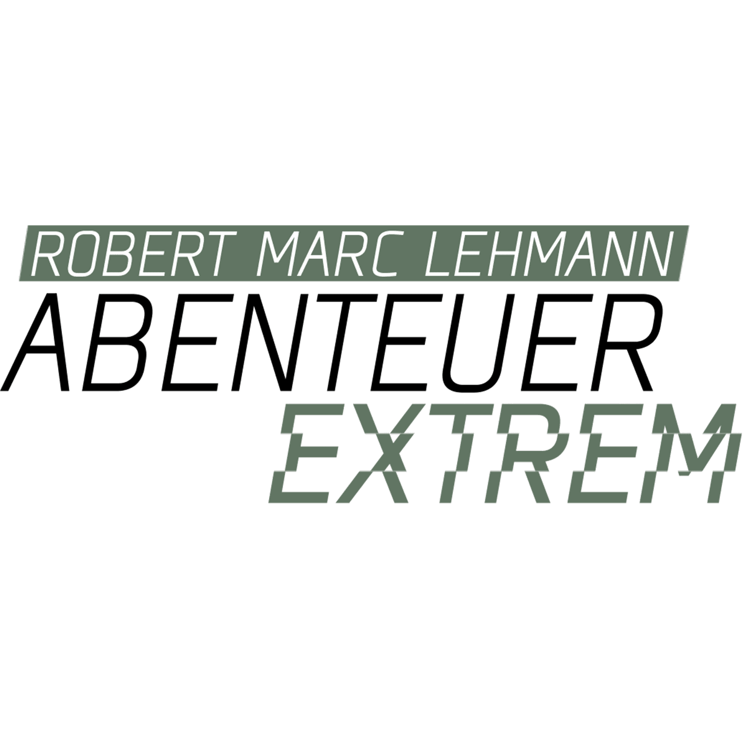 Robert Marc Lehmann: Abenteuer extrem