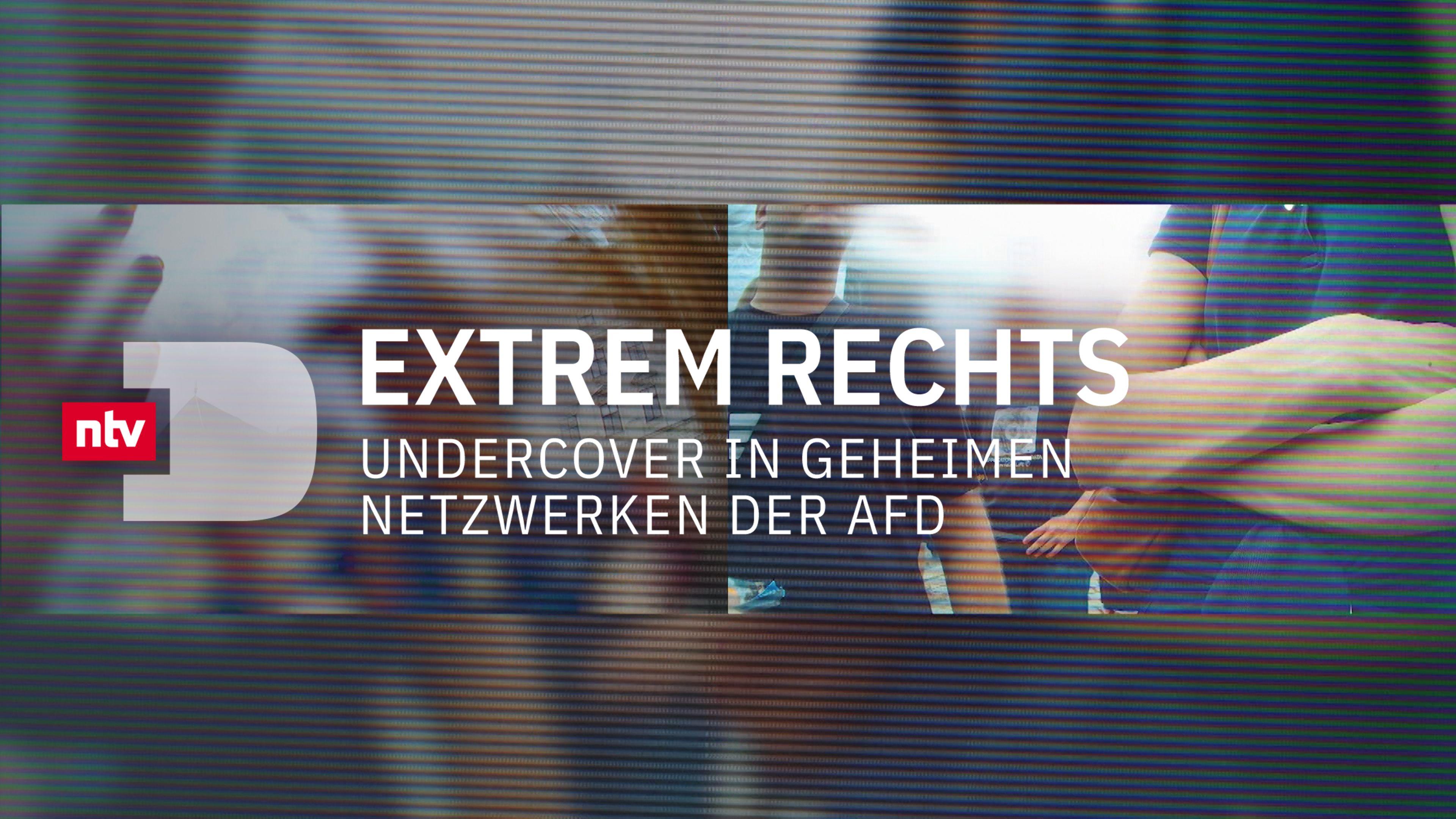 Extrem rechts - Undercover in geheimen Netzwerken der AfD