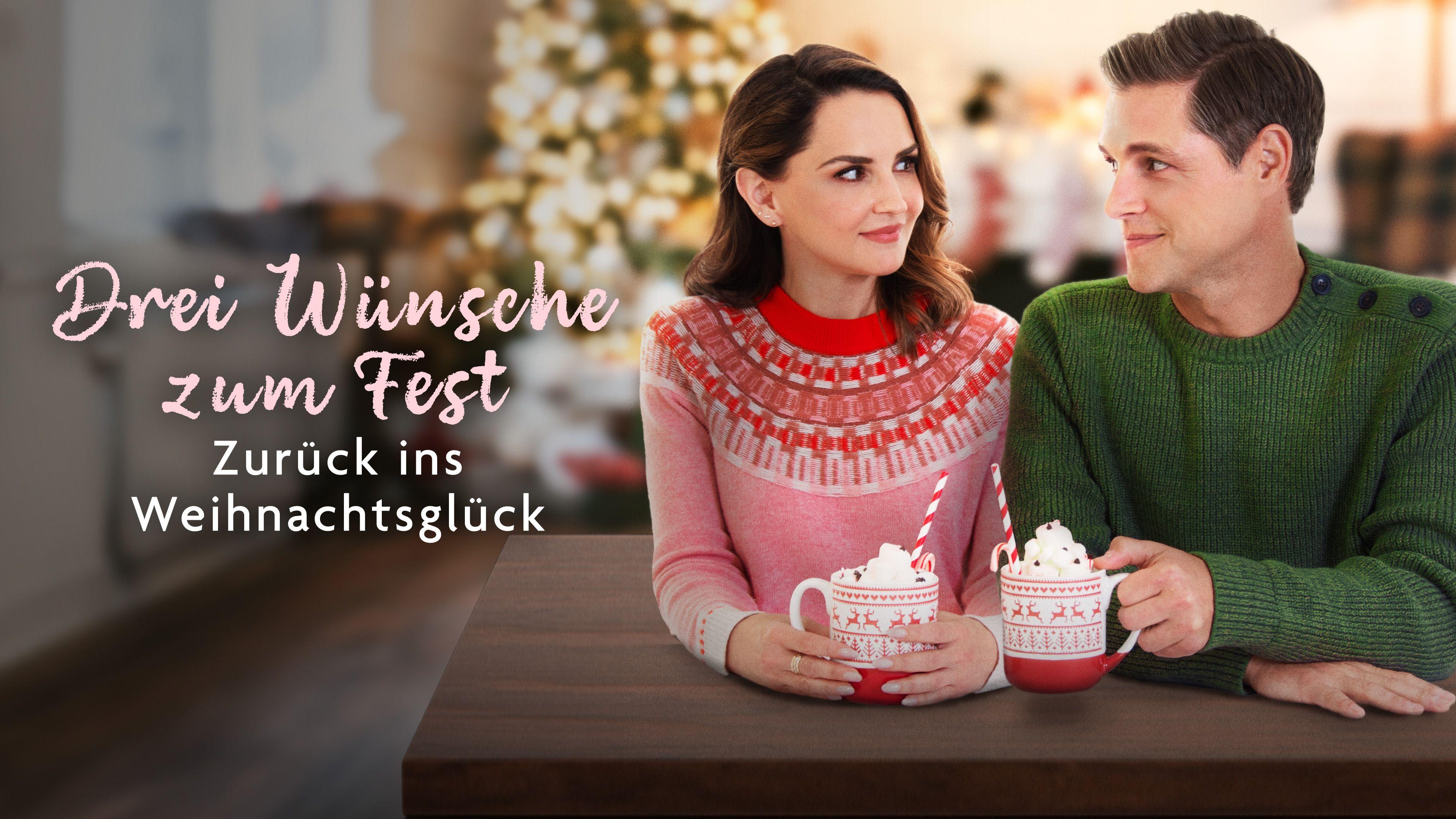 Drei Wünsche zum Fest - Zurück ins Weihnachtsglück