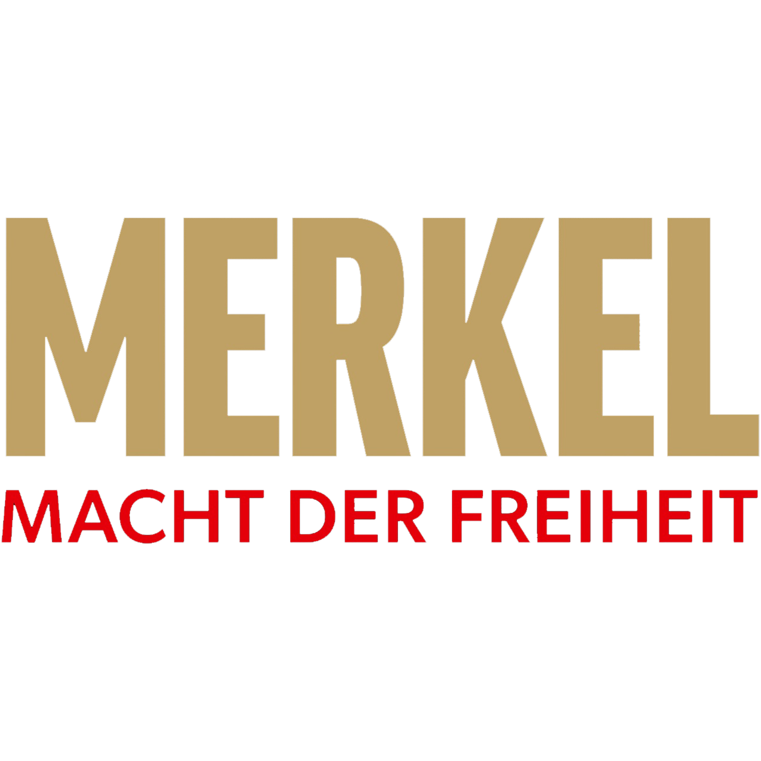 Merkel - Macht der Freiheit