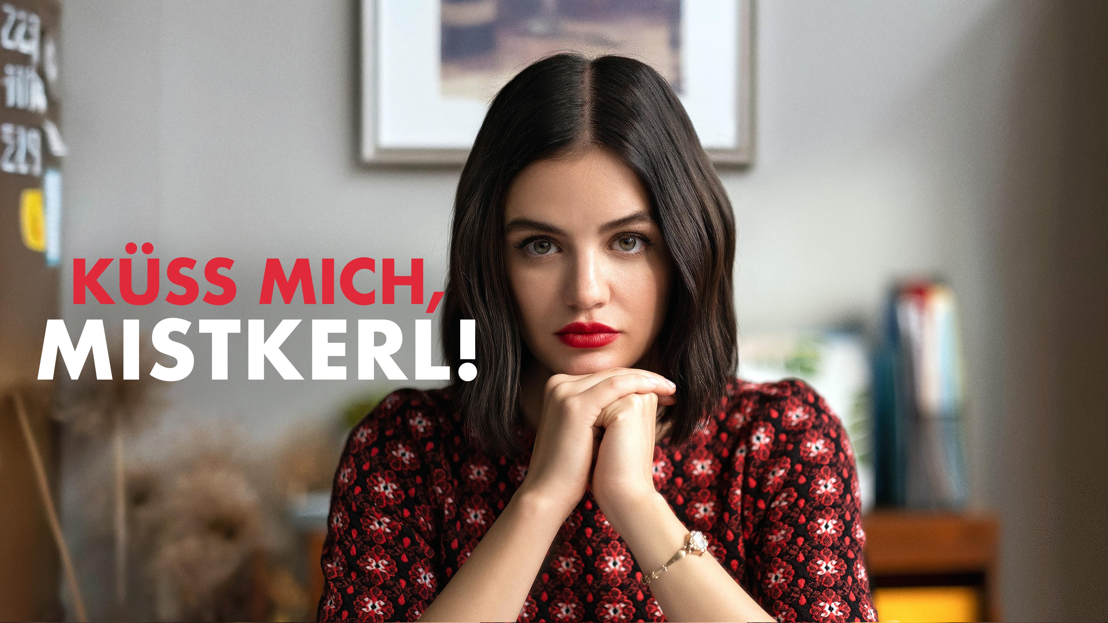 Küss mich, Mistkerl!