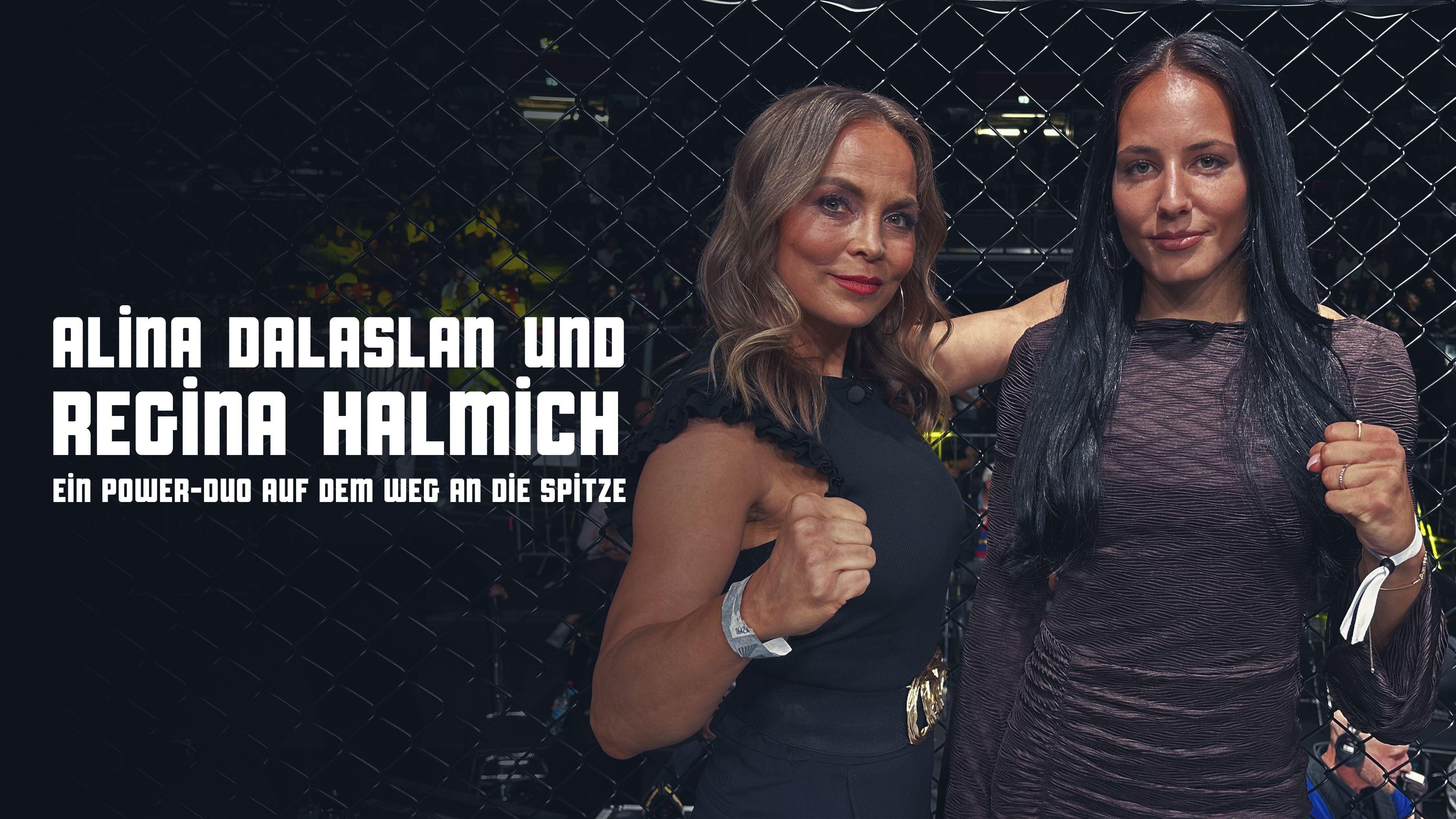 Alina Dalaslan & Regina Halmich - Ein Power-Duo auf dem Weg an die Spitze