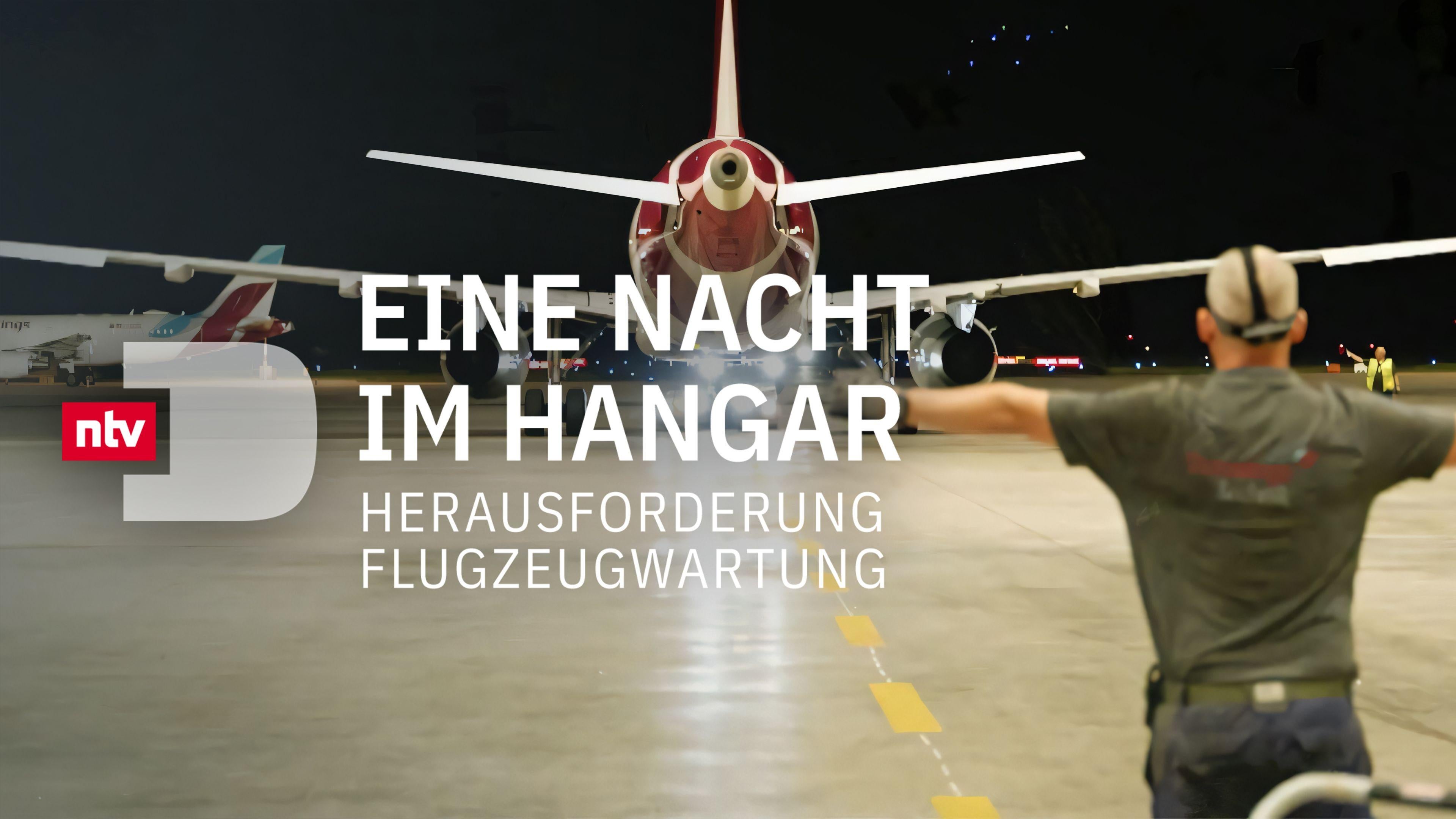 Eine Nacht im Hangar - Herausforderung Flugzeugwartung