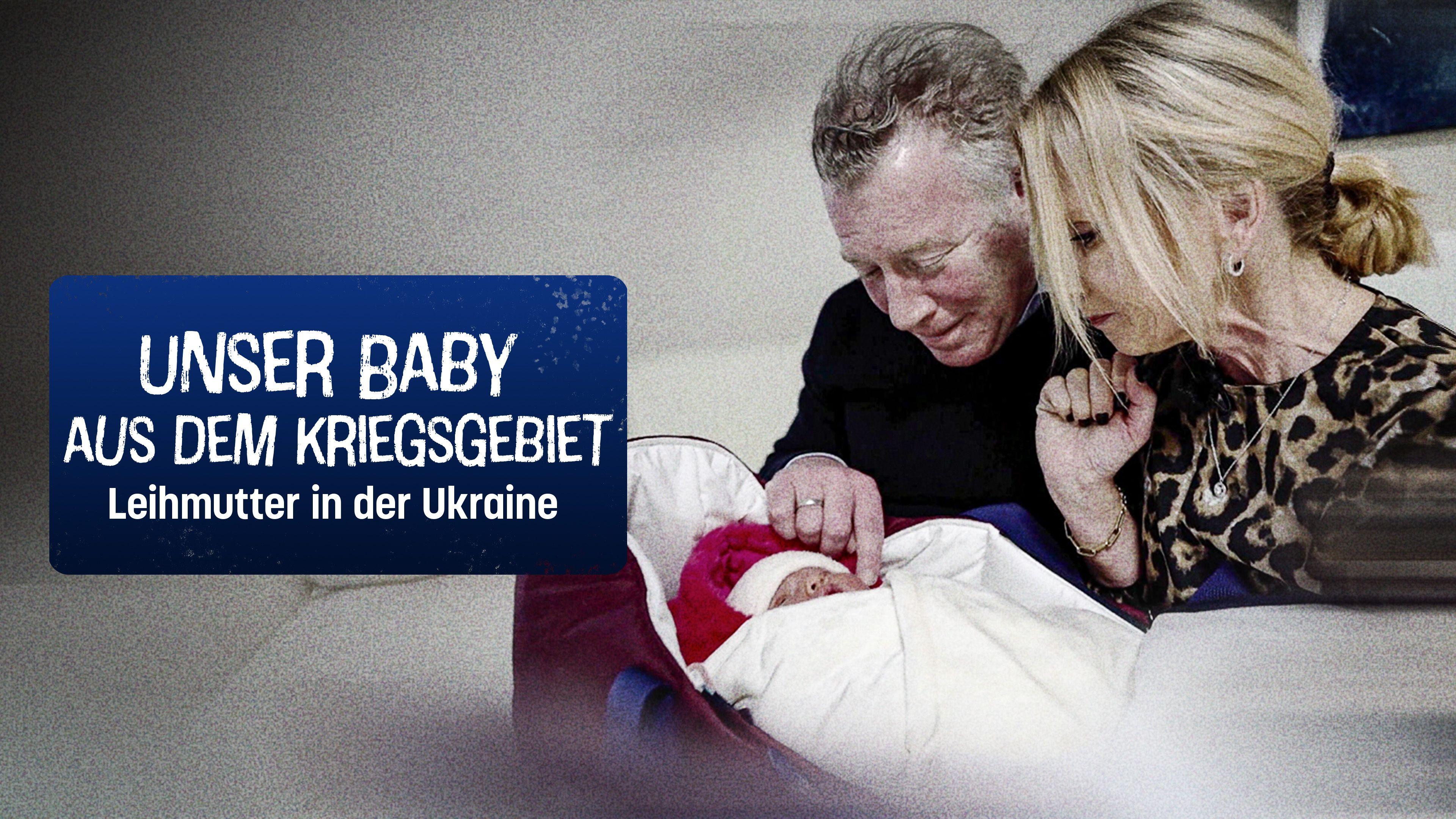 Unser Baby aus dem Kriegsgebiet - Leihmutter in der Ukraine