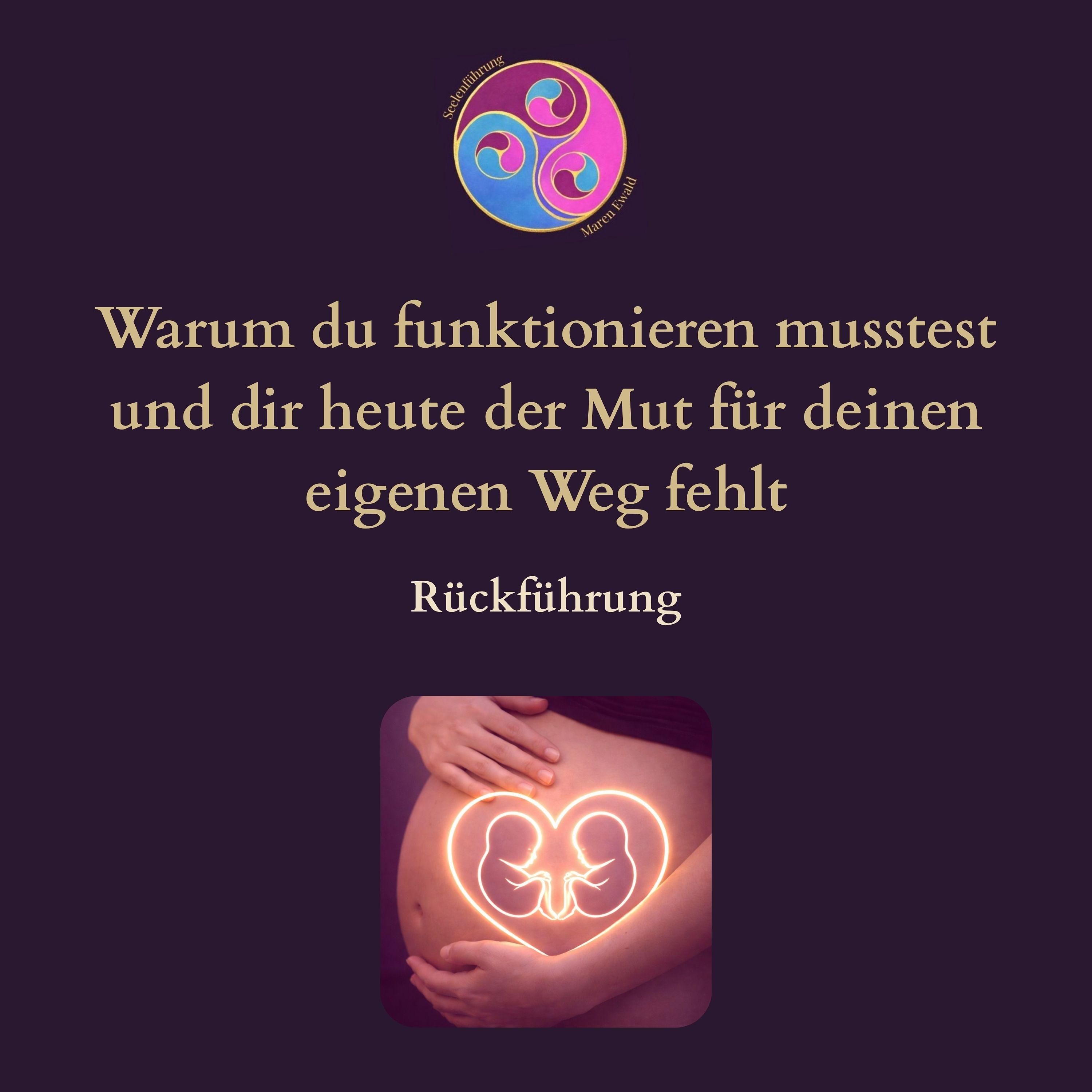 Rückführung: Warum du funktionieren musstest und dir heute der Mut für deinen eigenen Weg fehlt
