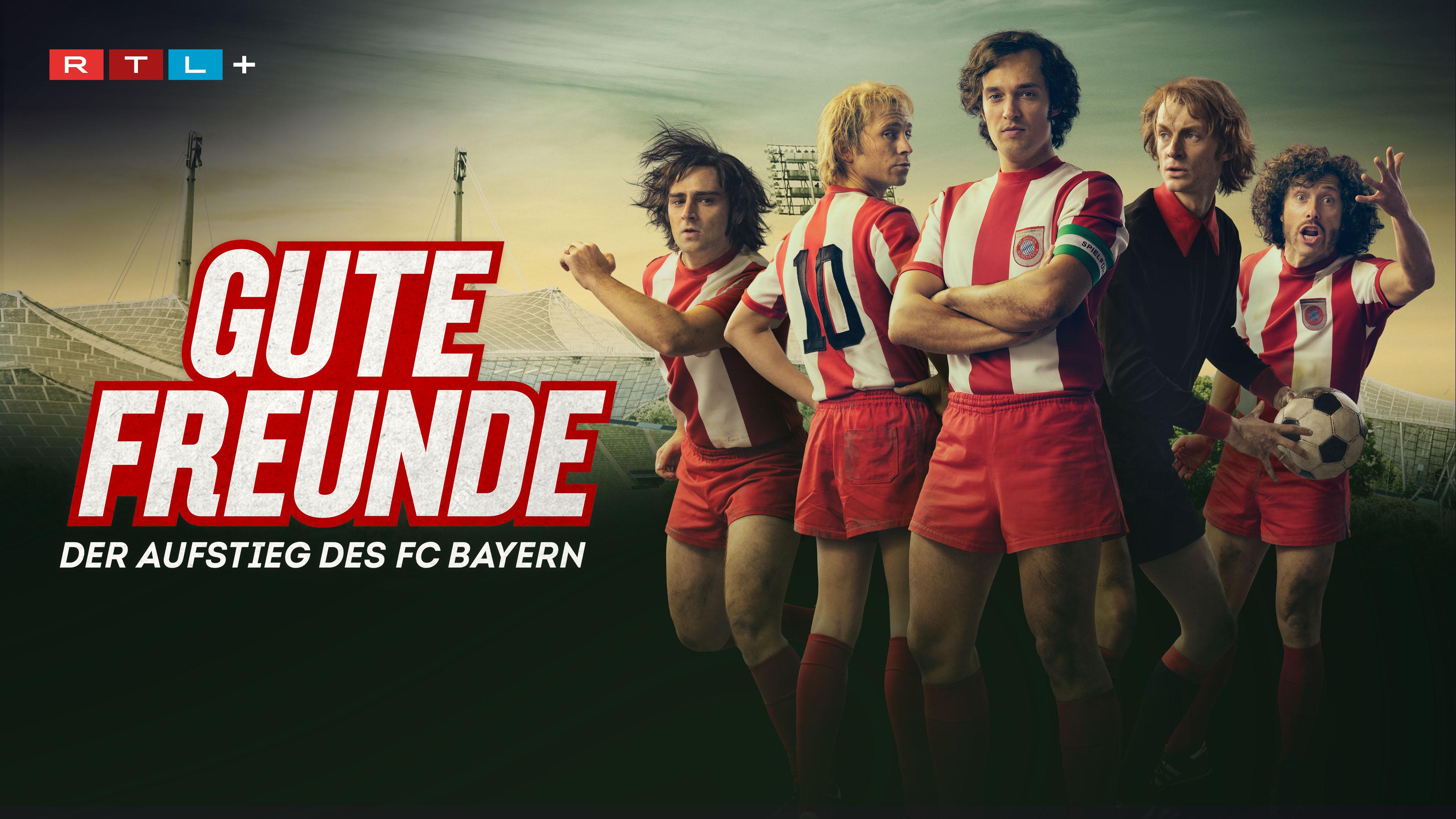Gute Freunde - Der Aufstieg des FC Bayern