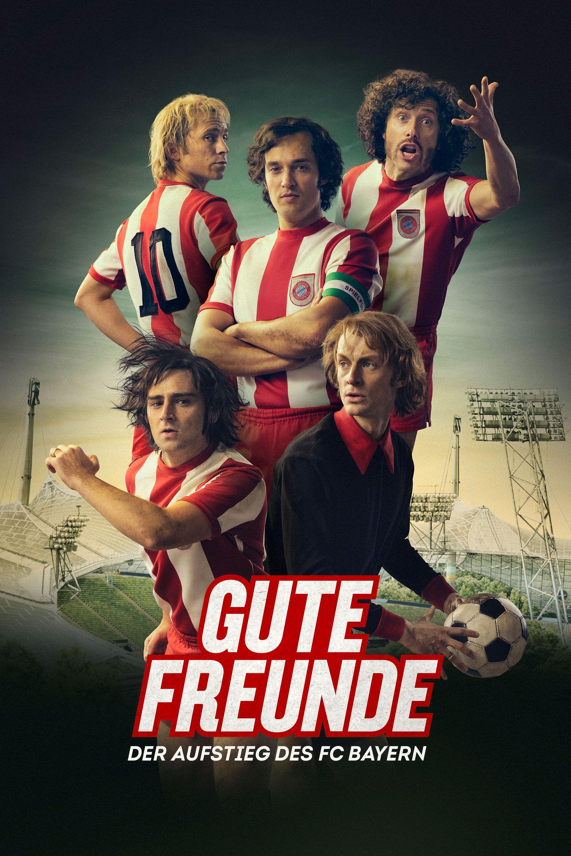 Gute Freunde - Der Aufstieg des FC Bayern