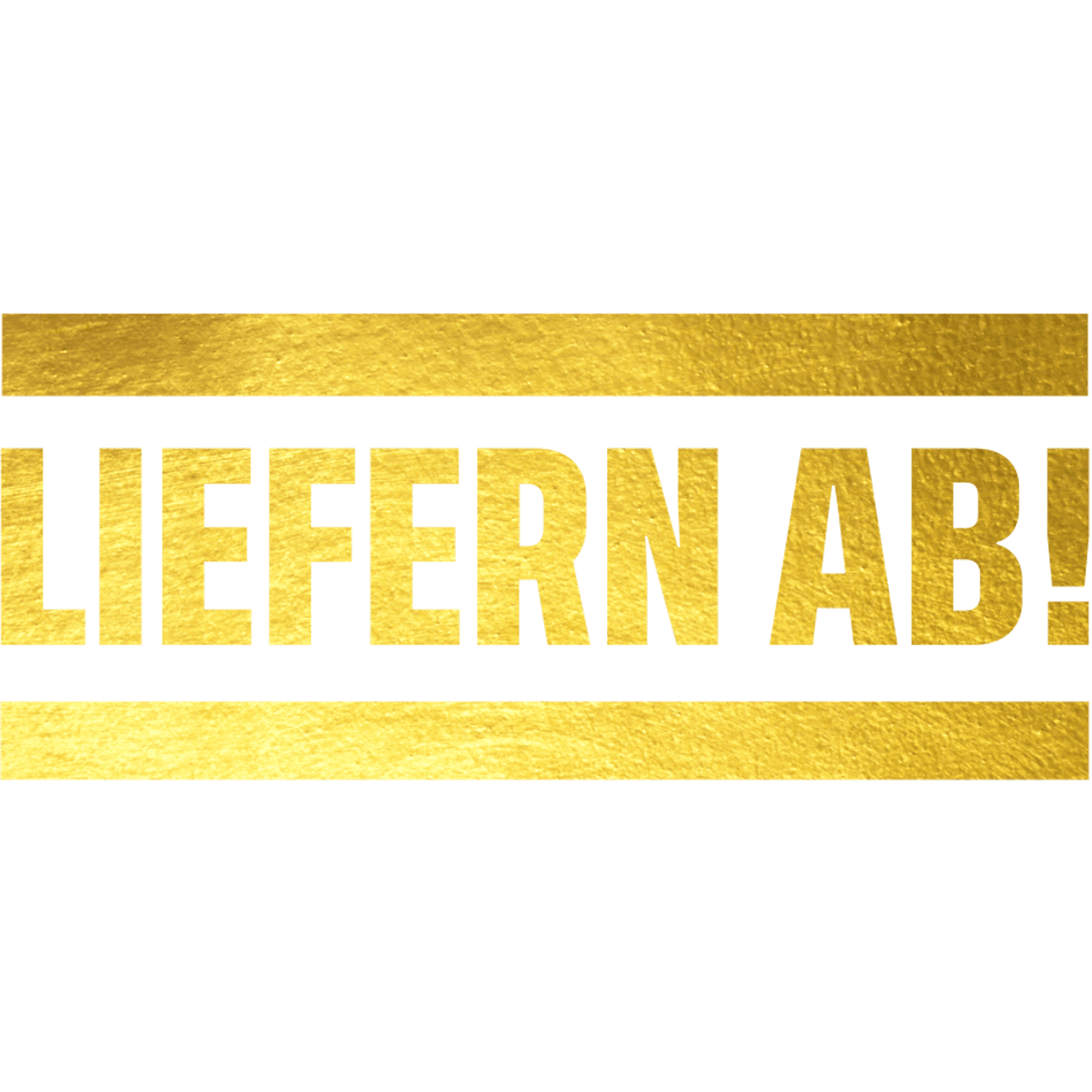 Liefern ab!