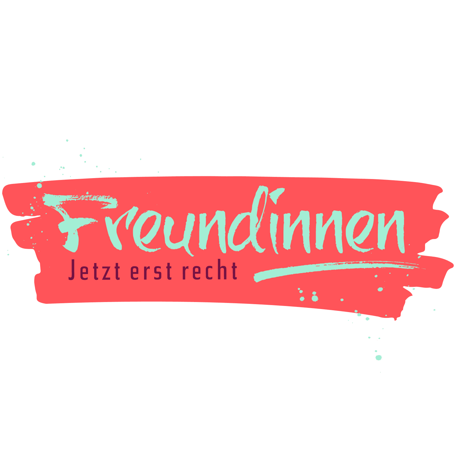 Freundinnen - Jetzt erst recht