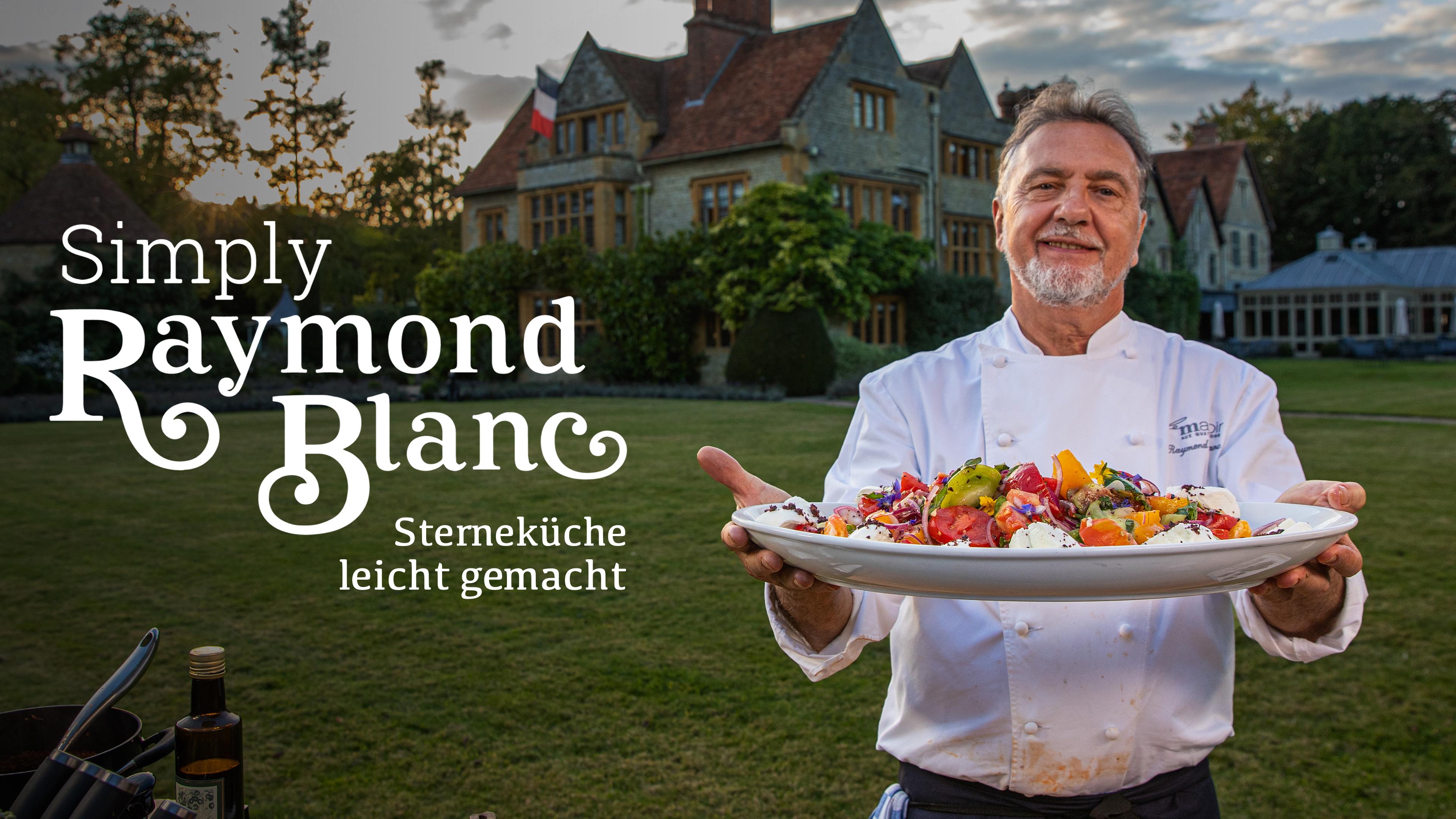Simply Raymond Blanc - Sterneküche leicht gemacht