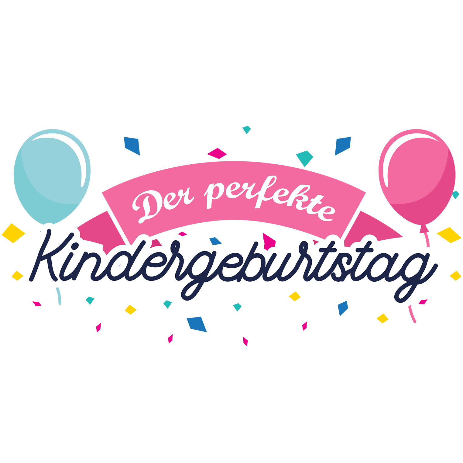 Der perfekte Kindergeburtstag