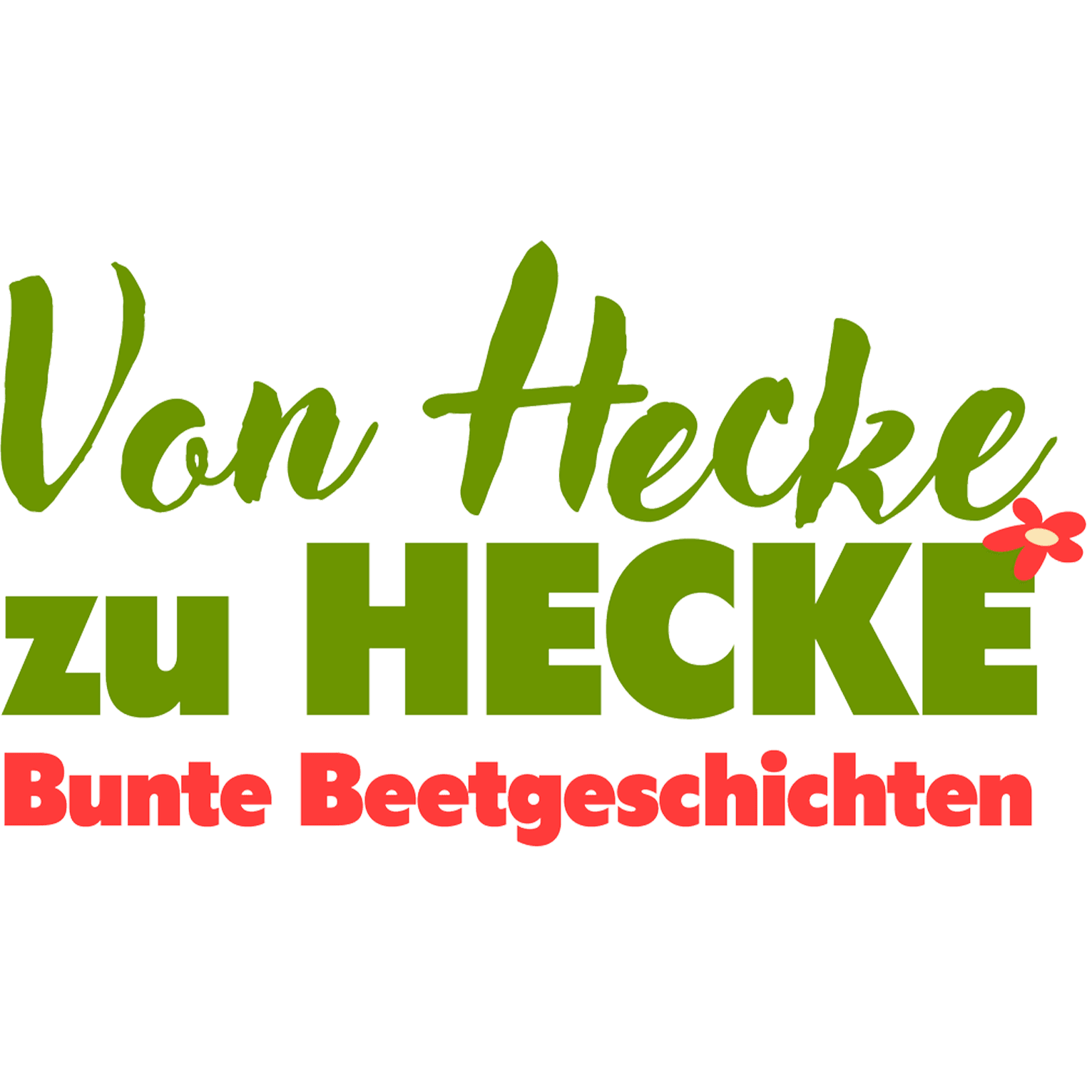 Von Hecke zu Hecke - Bunte Beetgeschichten