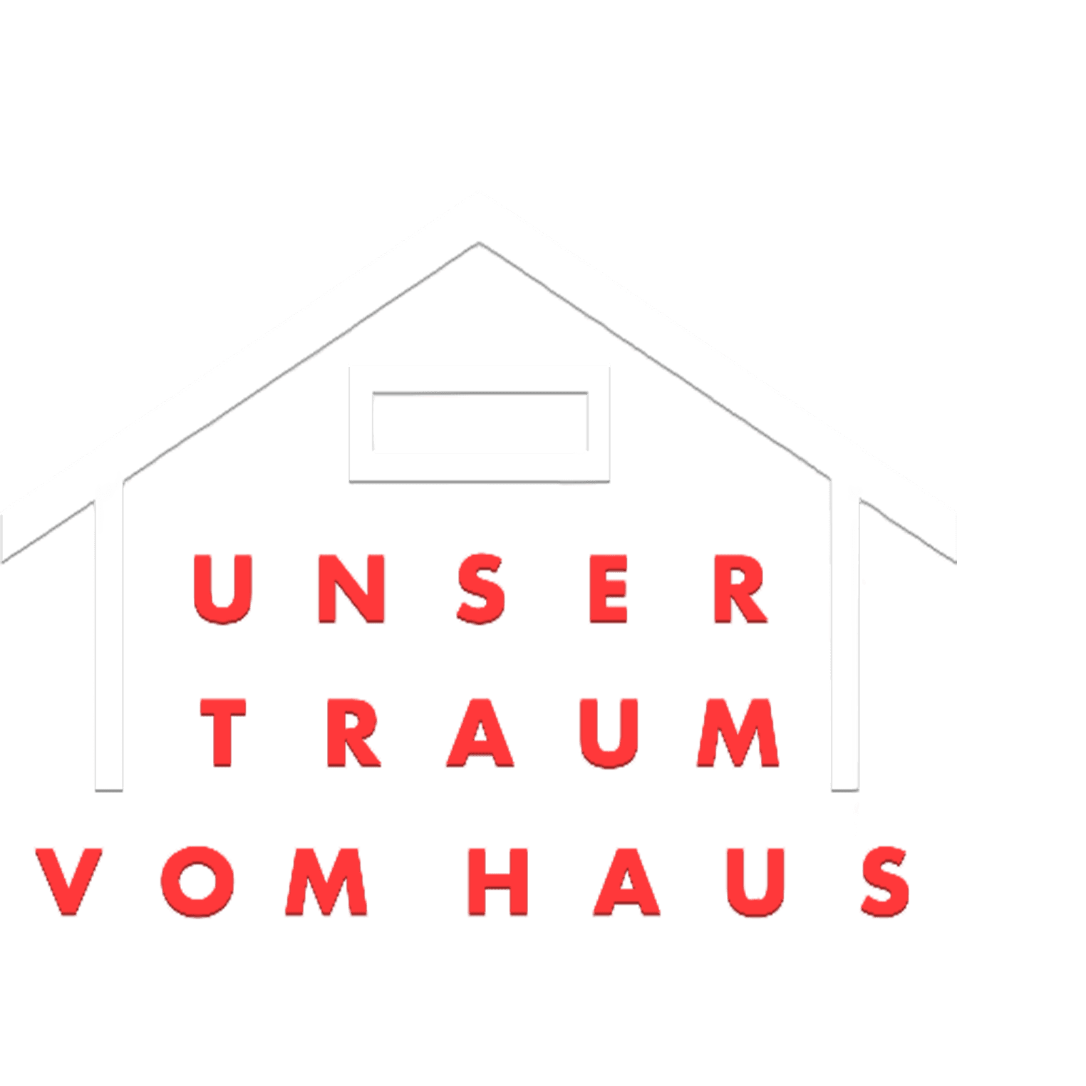 Unser Traum vom Haus