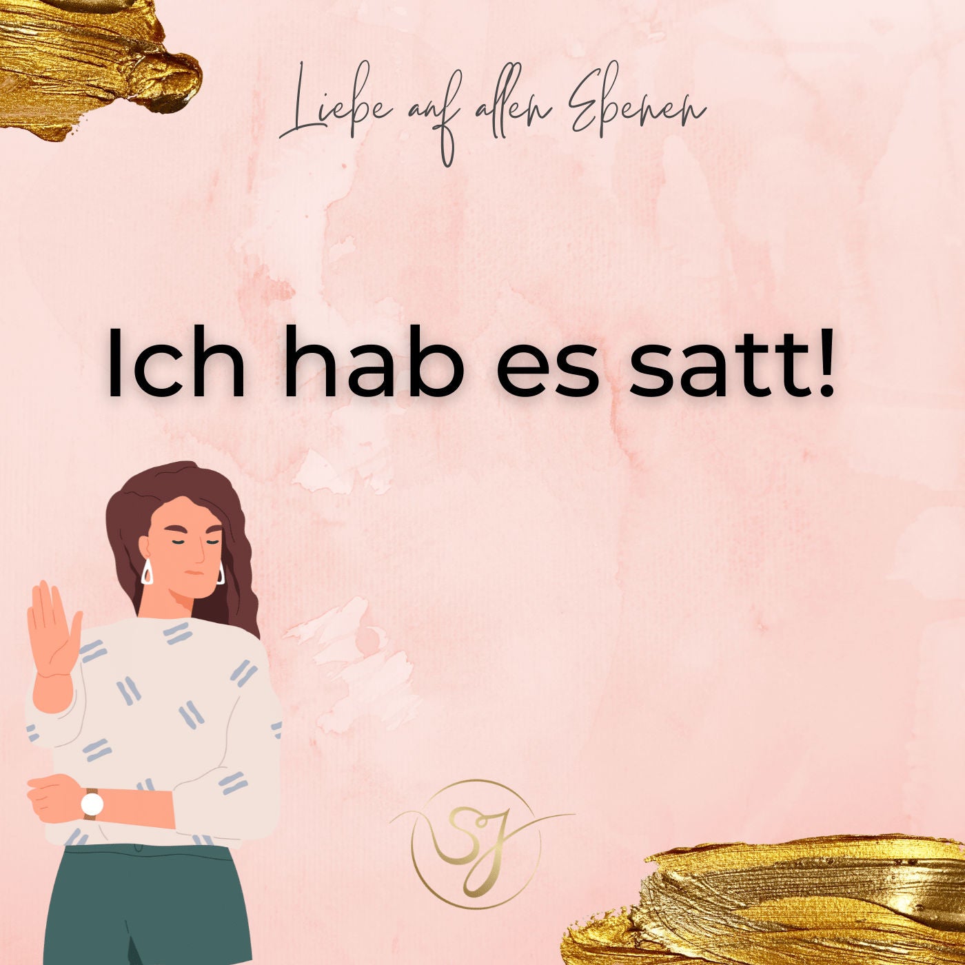 Ich hab es satt!