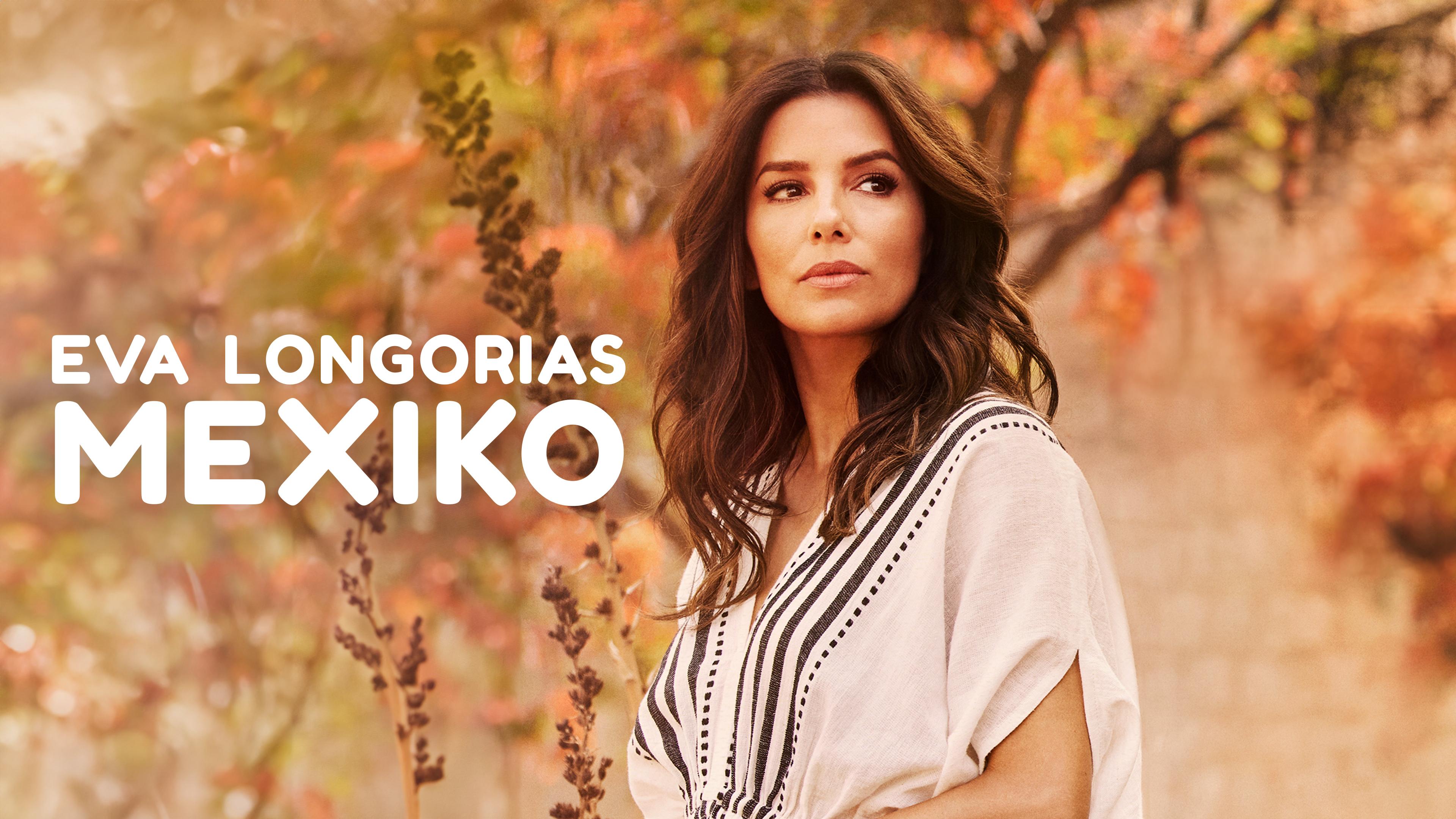 Eva Longorias Mexiko