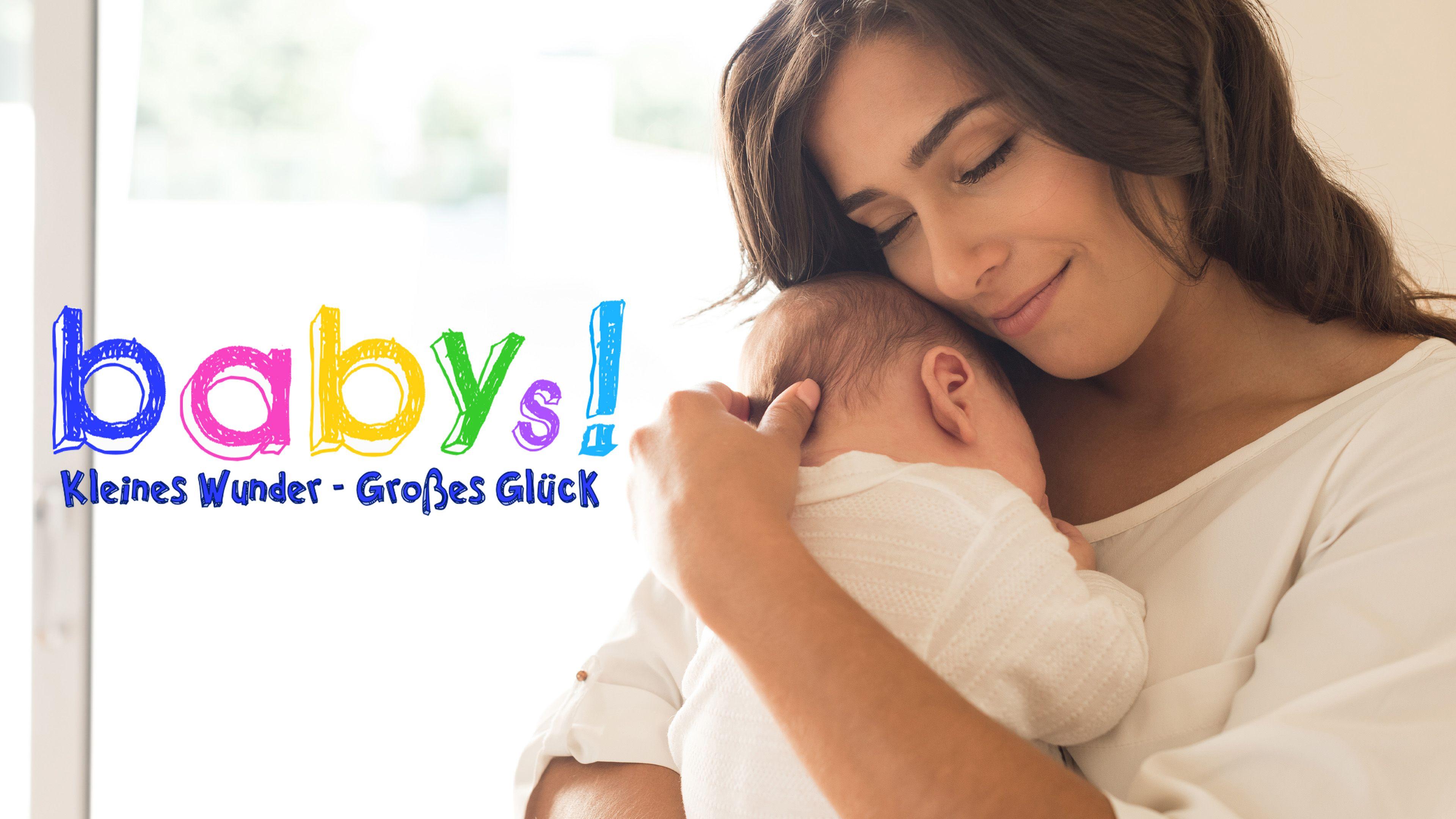 Babys! Kleines Wunder - großes Glück