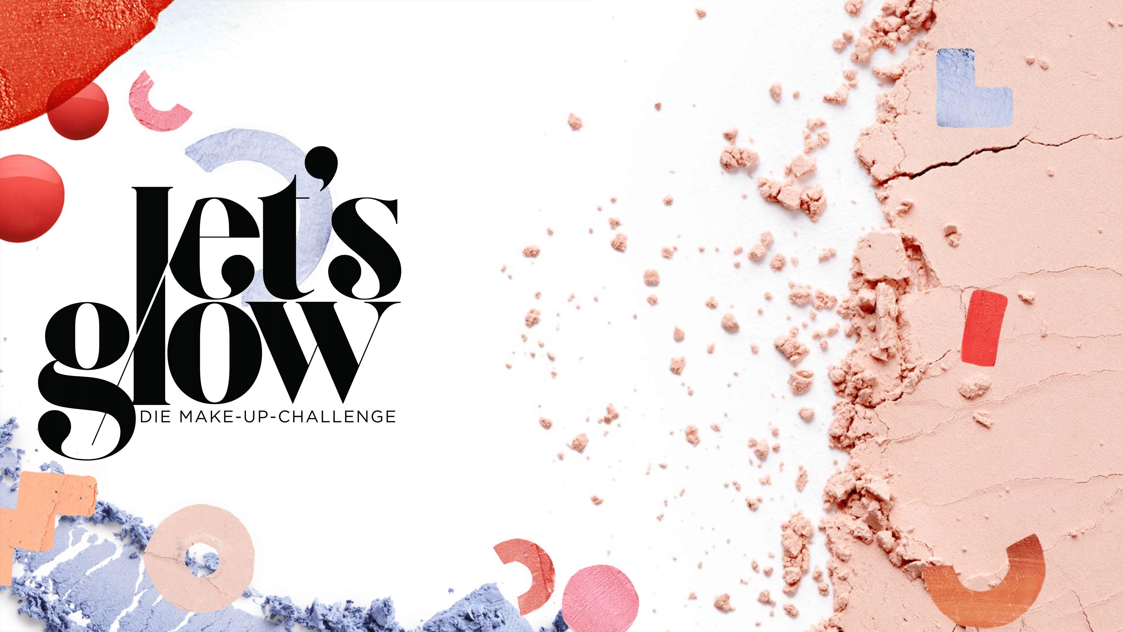 Let's Glow - Die Make-Up-Challenge