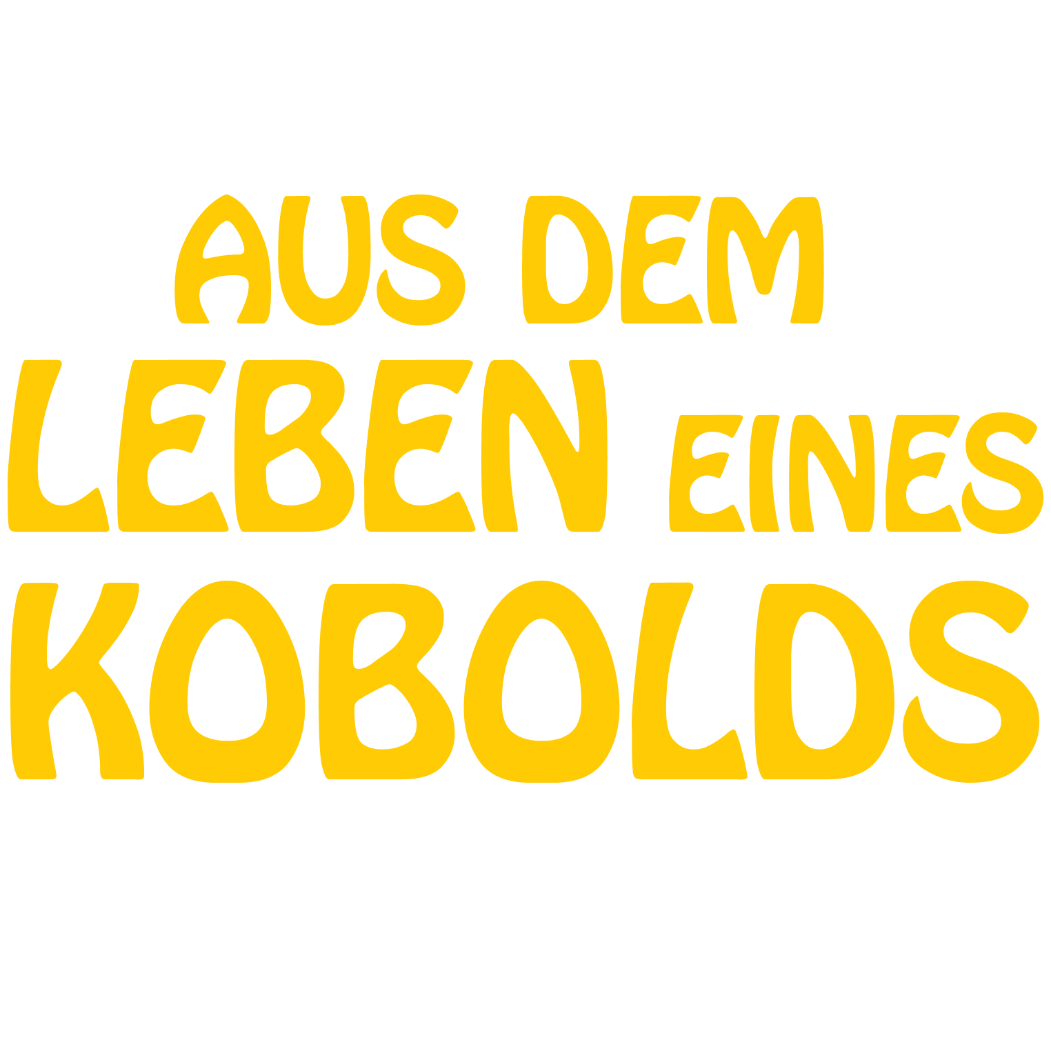 Aus dem Leben eines Kobolds