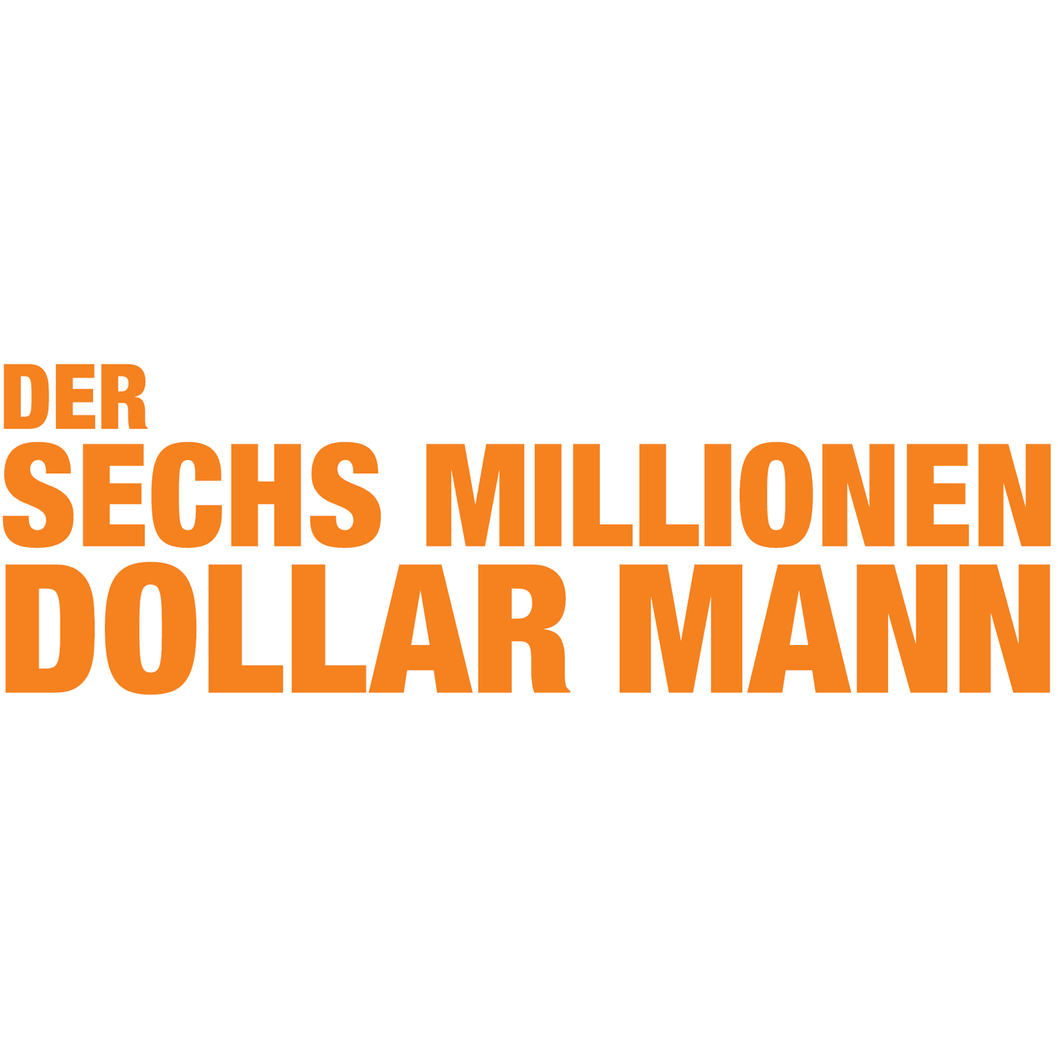 Der Sechs Millionen Dollar Mann
