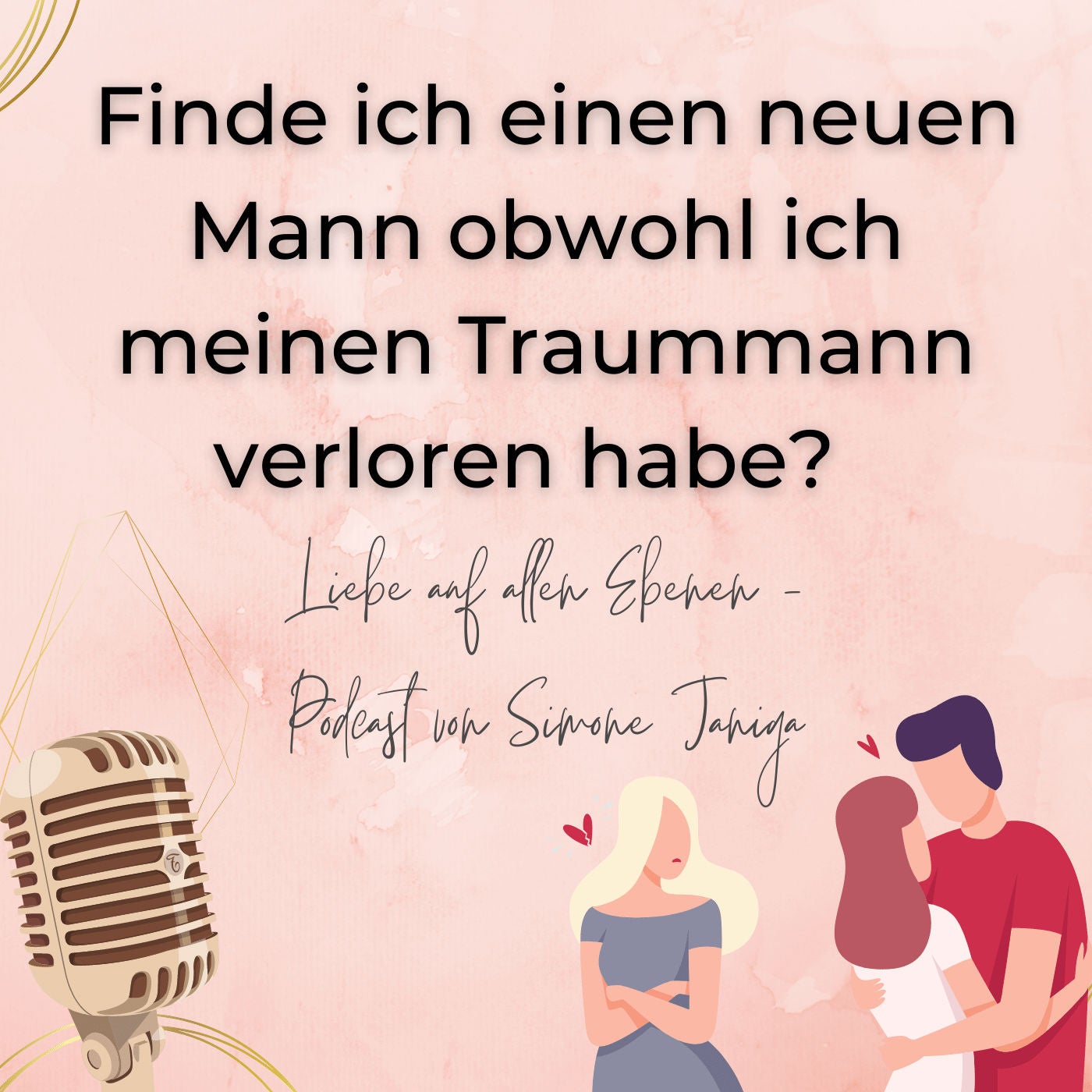 Finde ich einen neuen Mann obwohl ich meinen Traummann verloren habe?