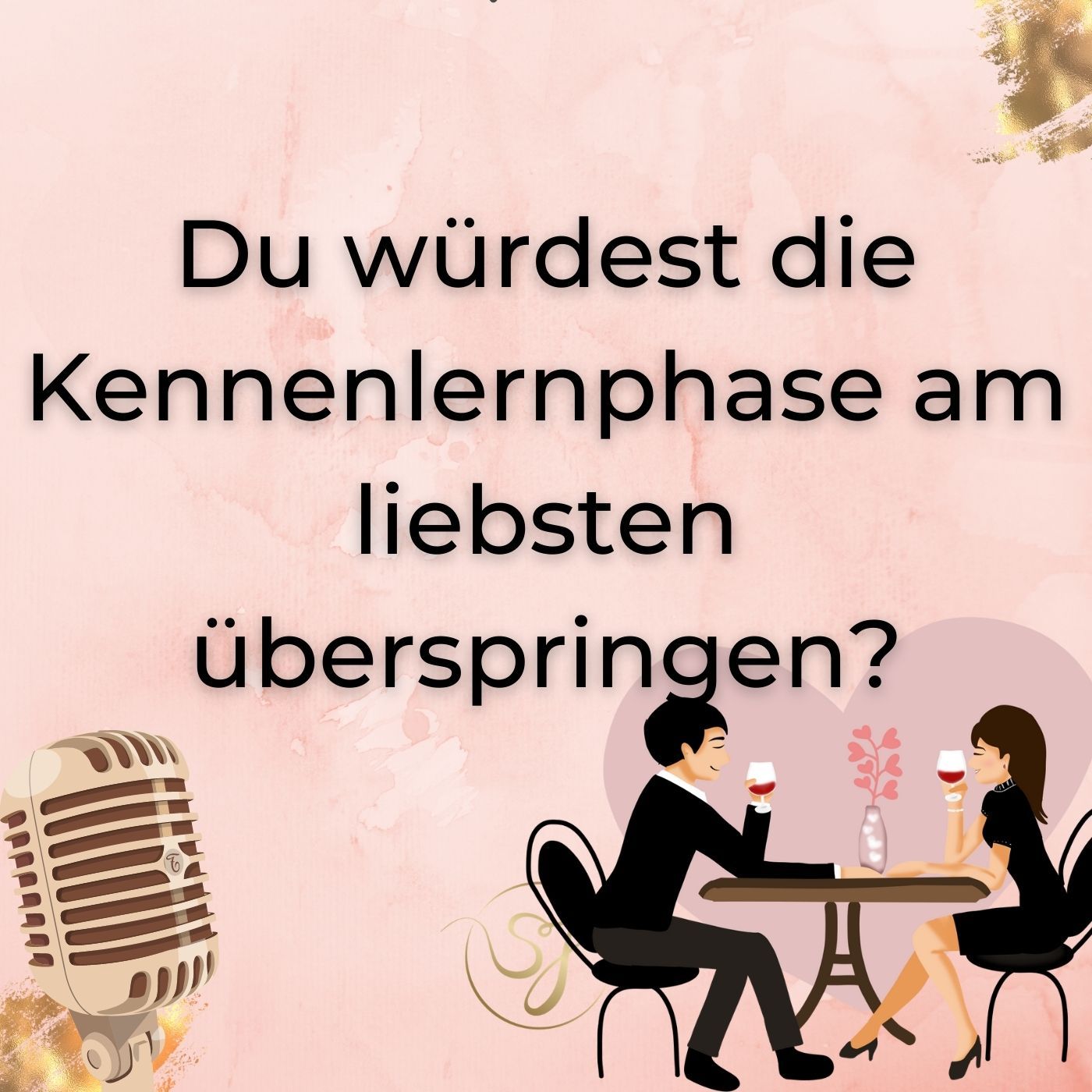 Du würdest die Kennenlernphase am liebsten überspringen?