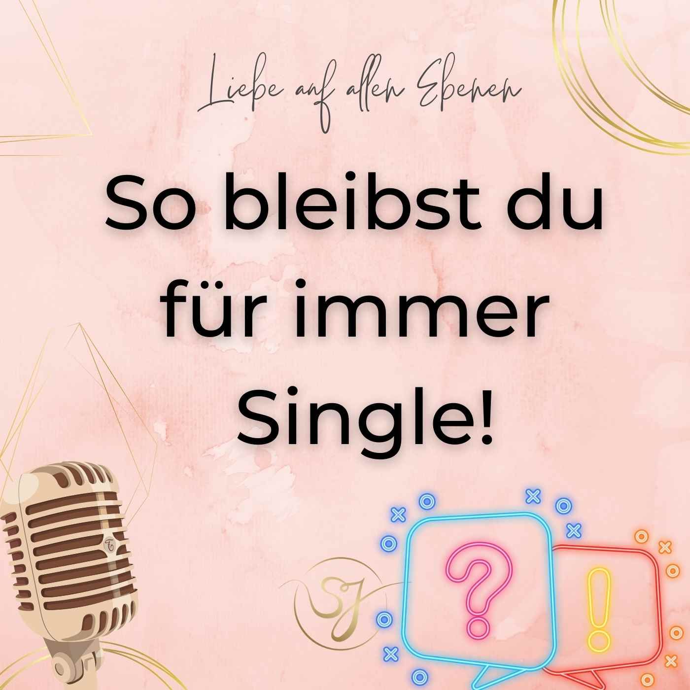 So bleibst du für immer Single