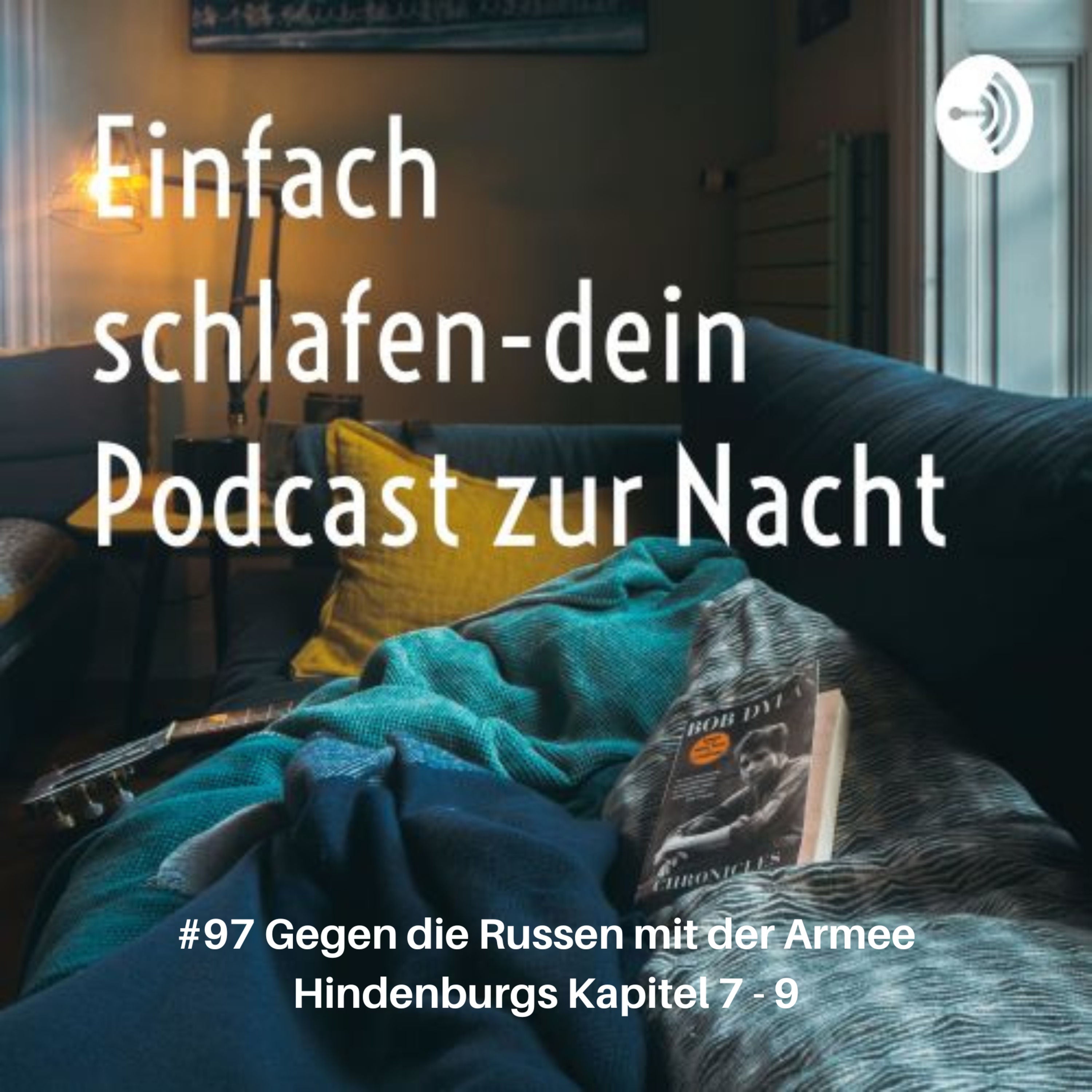 #97 Gegen die Russen mit der Armee Hindenburgs Kapitel 7 bis 9