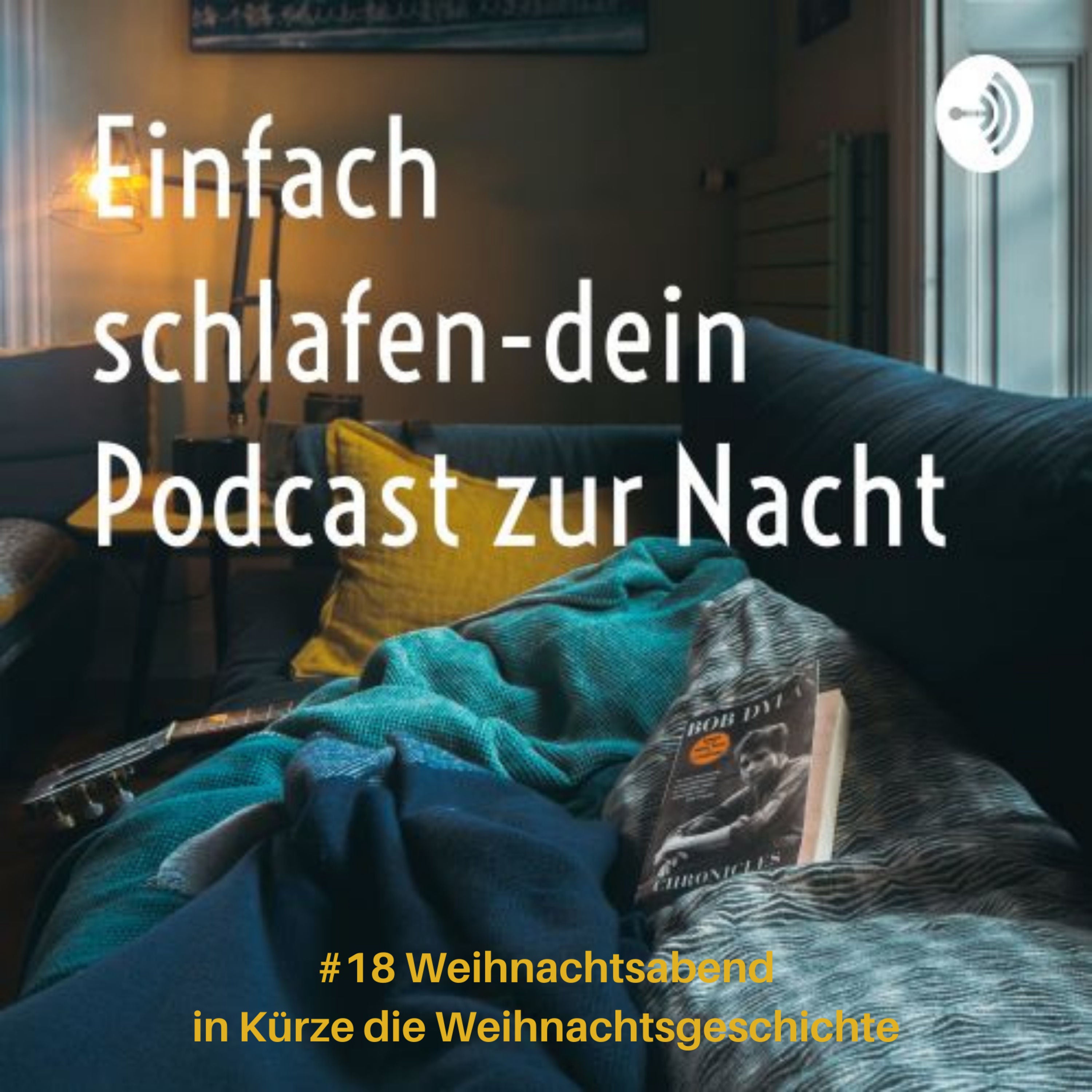 #18 Die Weihnachtsgeschichte in Kürze #schlafpodcast #einfachschlafen #einschlafen #weihnachten #einschlafpodcast