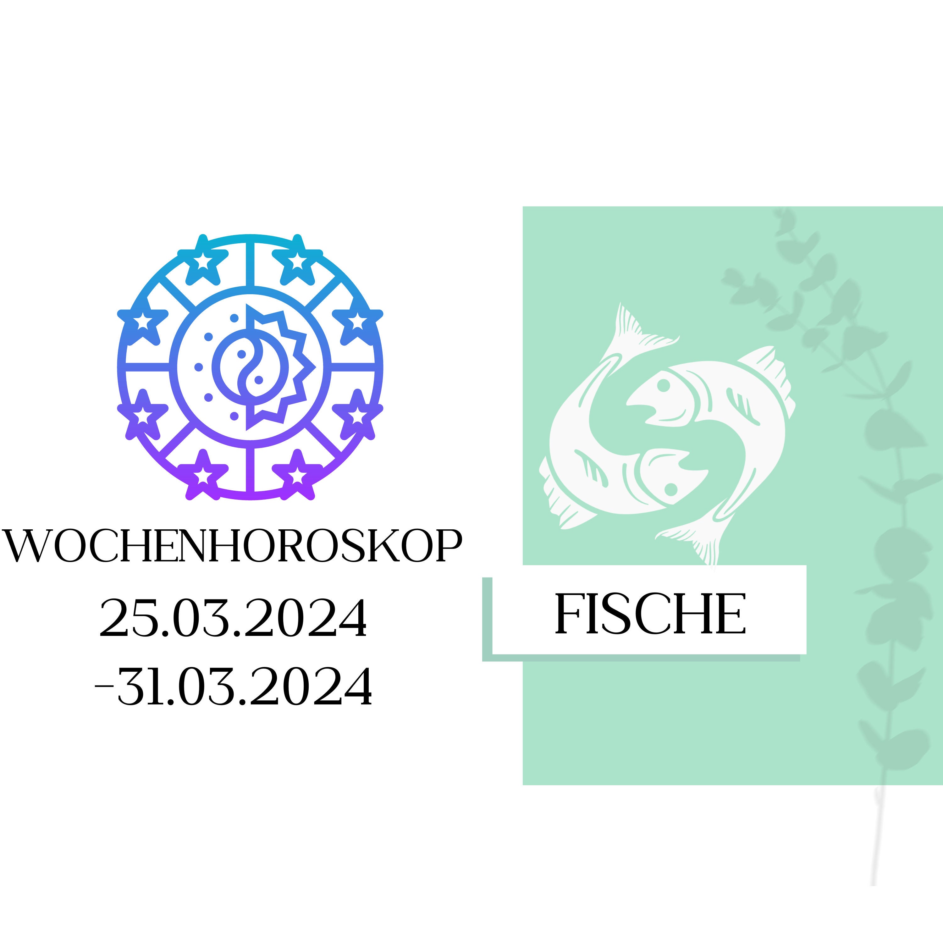 Wochenhoroskop - Fische | 25.03.-31.03.24 | KW 13/2024