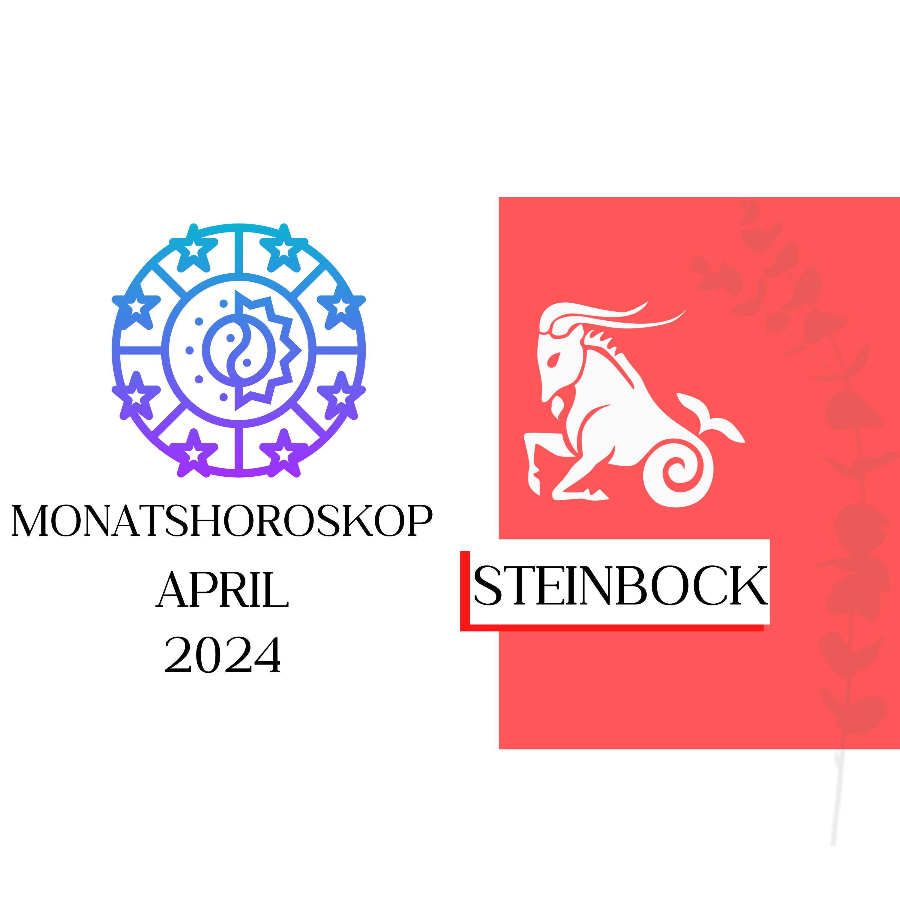 Monatshoroskop - Steinbock | März 2024