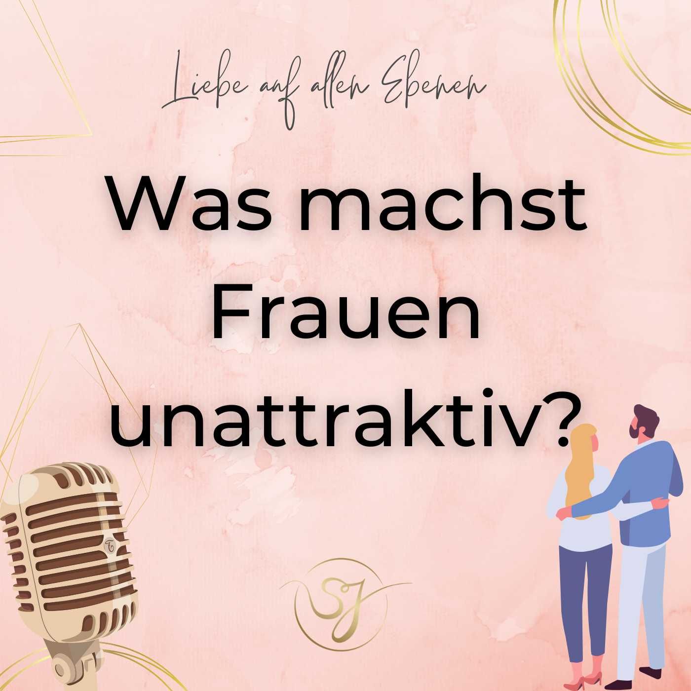 Was macht Frauen für eine Beziehung unattraktiv? (mit Simone Janiga und Florian Janzen)