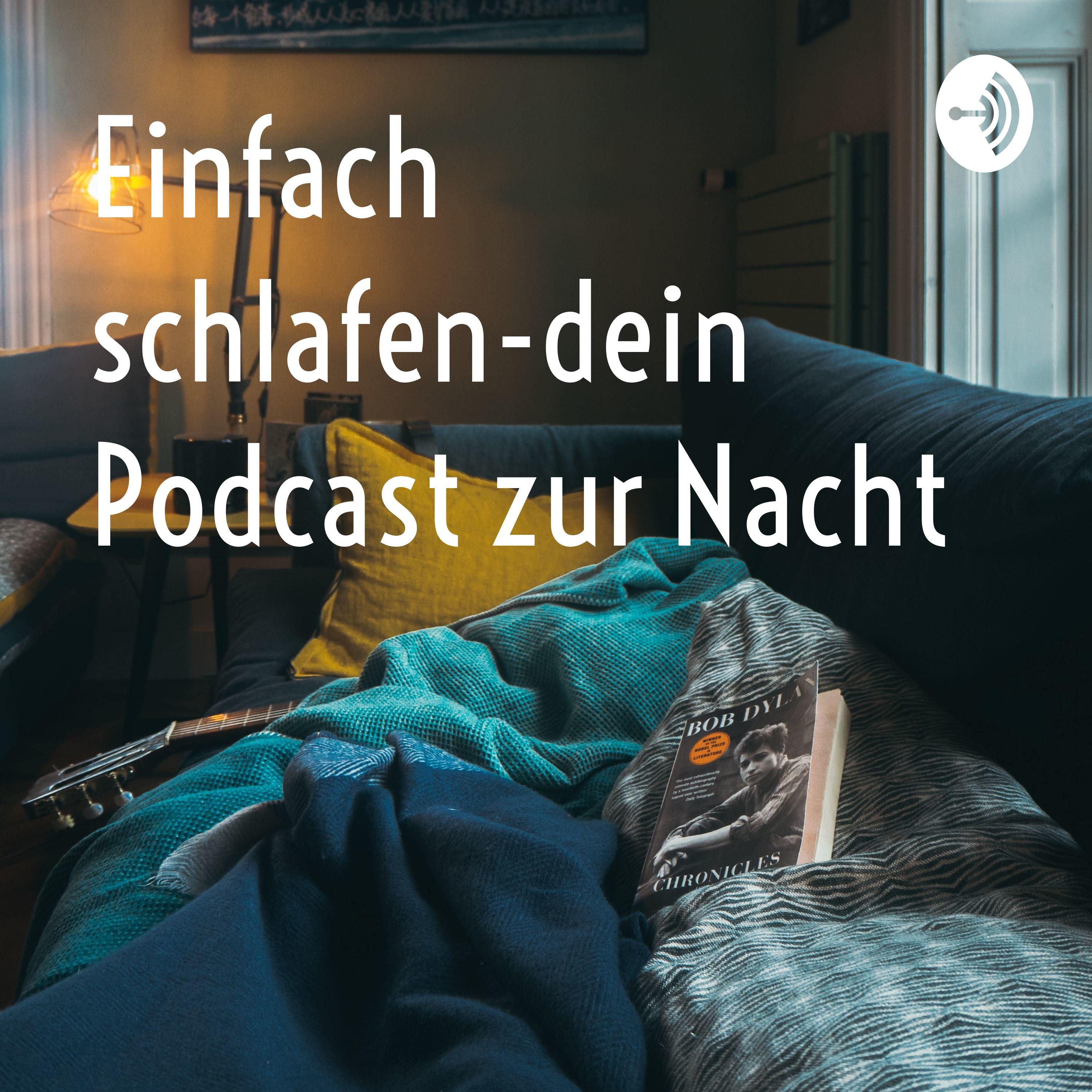 Einfach schlafen - dein Podcast zur Nacht