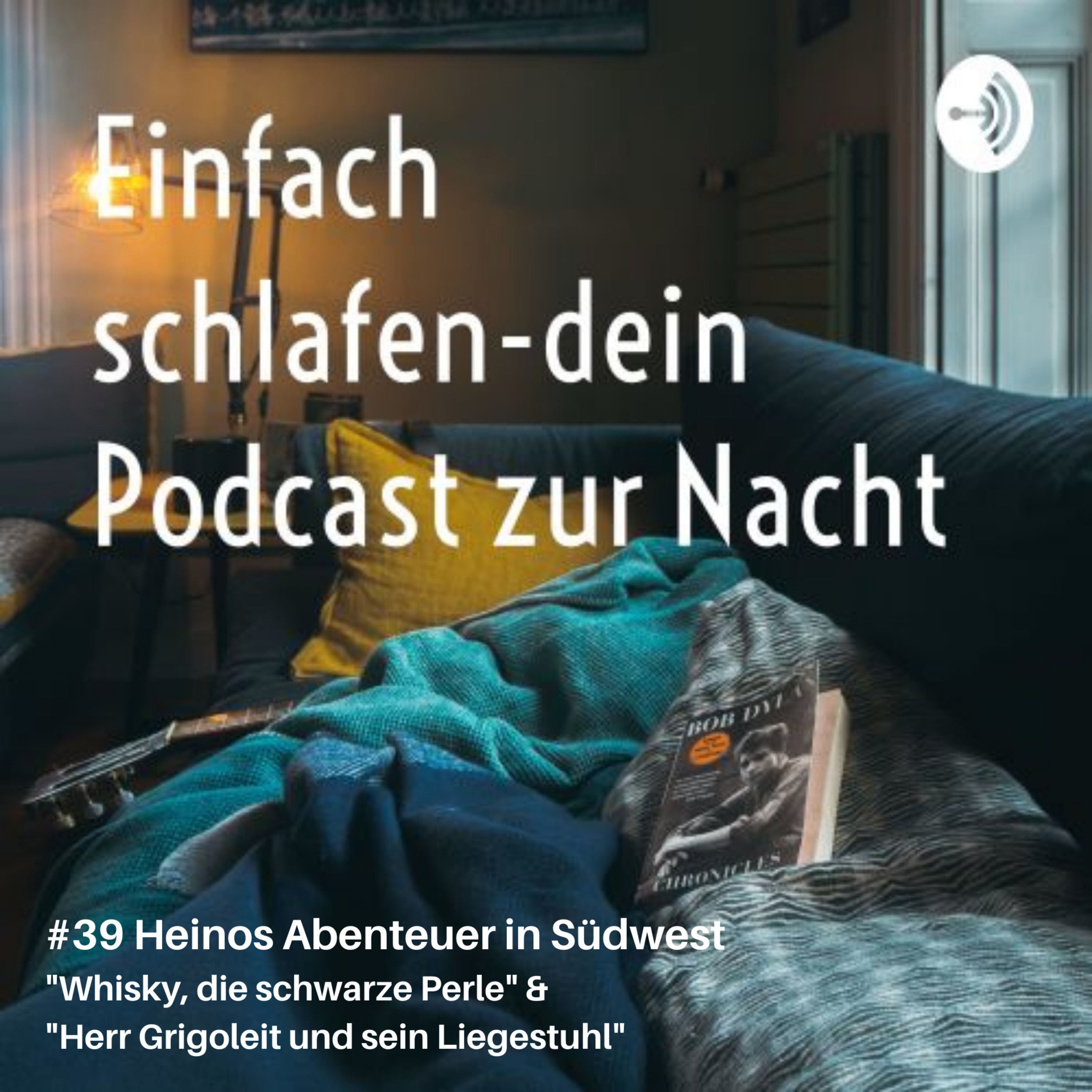 #39 "Whisky, schwarze Perle" und "Herr Grigoleit und sein Liegestuhl" #schlafpodcast #einschlafpodcast #gutenachtgeschichten #einschlafen #schlafen #geschichtenzumschlafen #schlafen