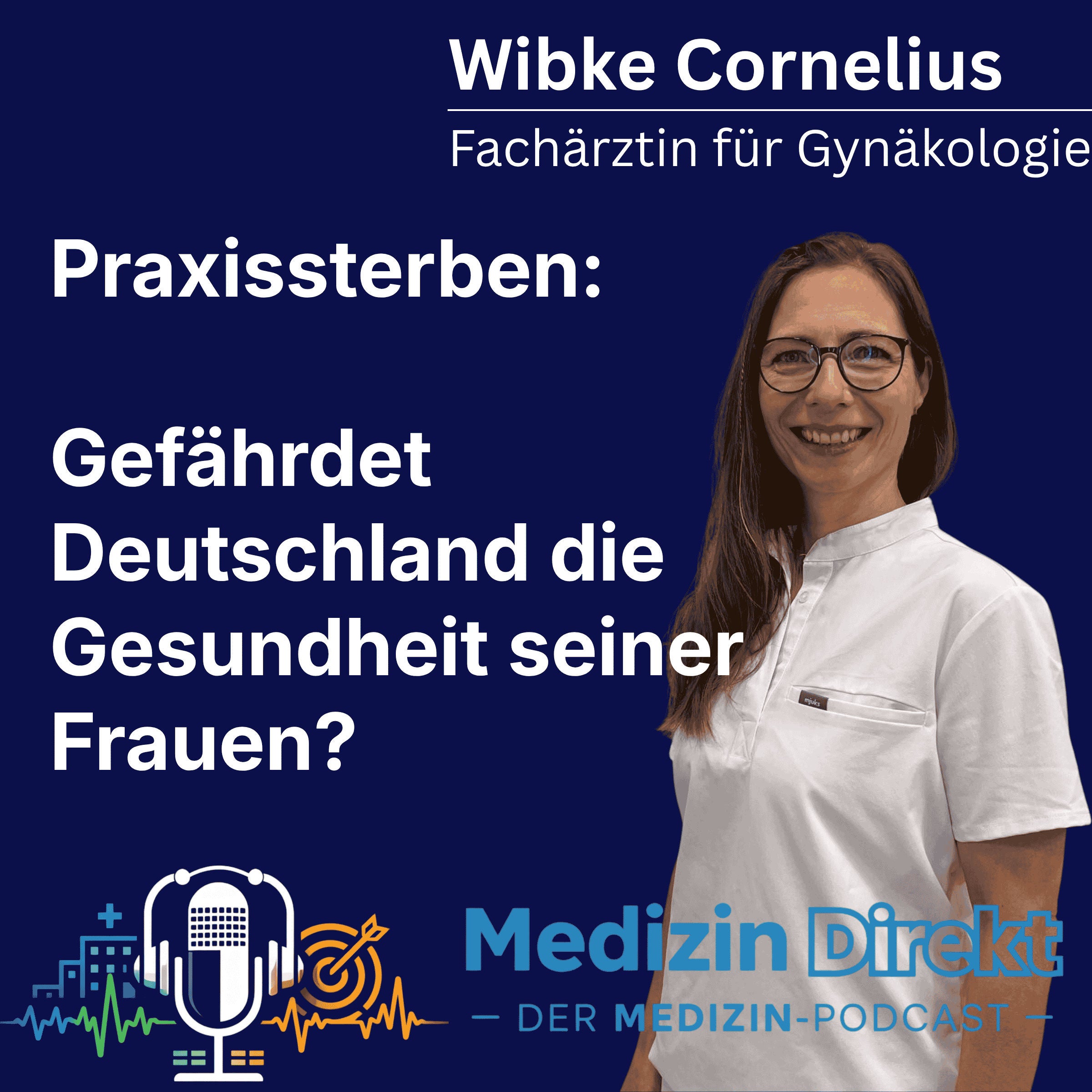 Praxissterben: Gefährdet Deutschland die Gesundheit seiner Frauen? mit Wibke Cornelius