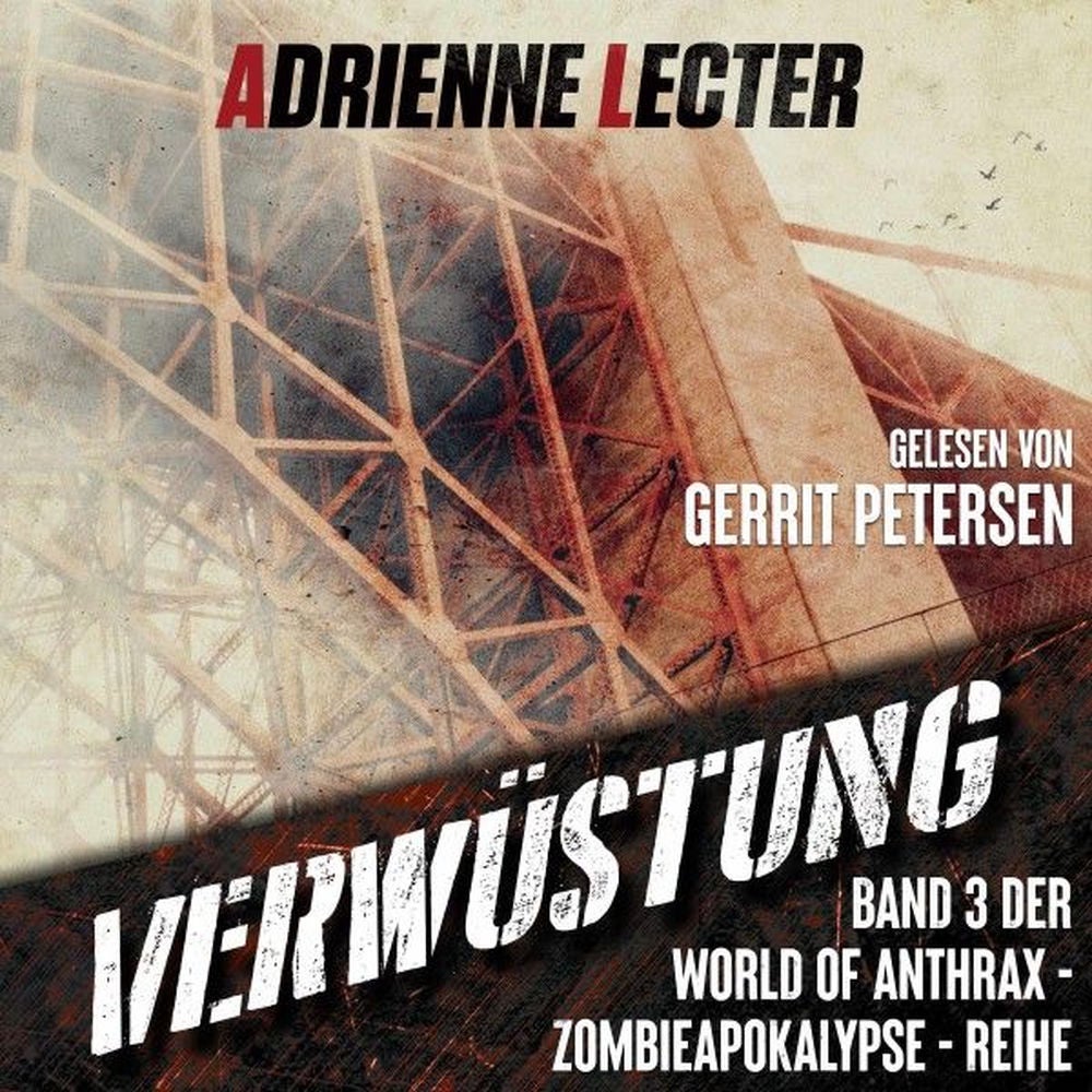 Verwüstung - Band 3 der World of Anthrax - Zombieapokalypse - Reihe