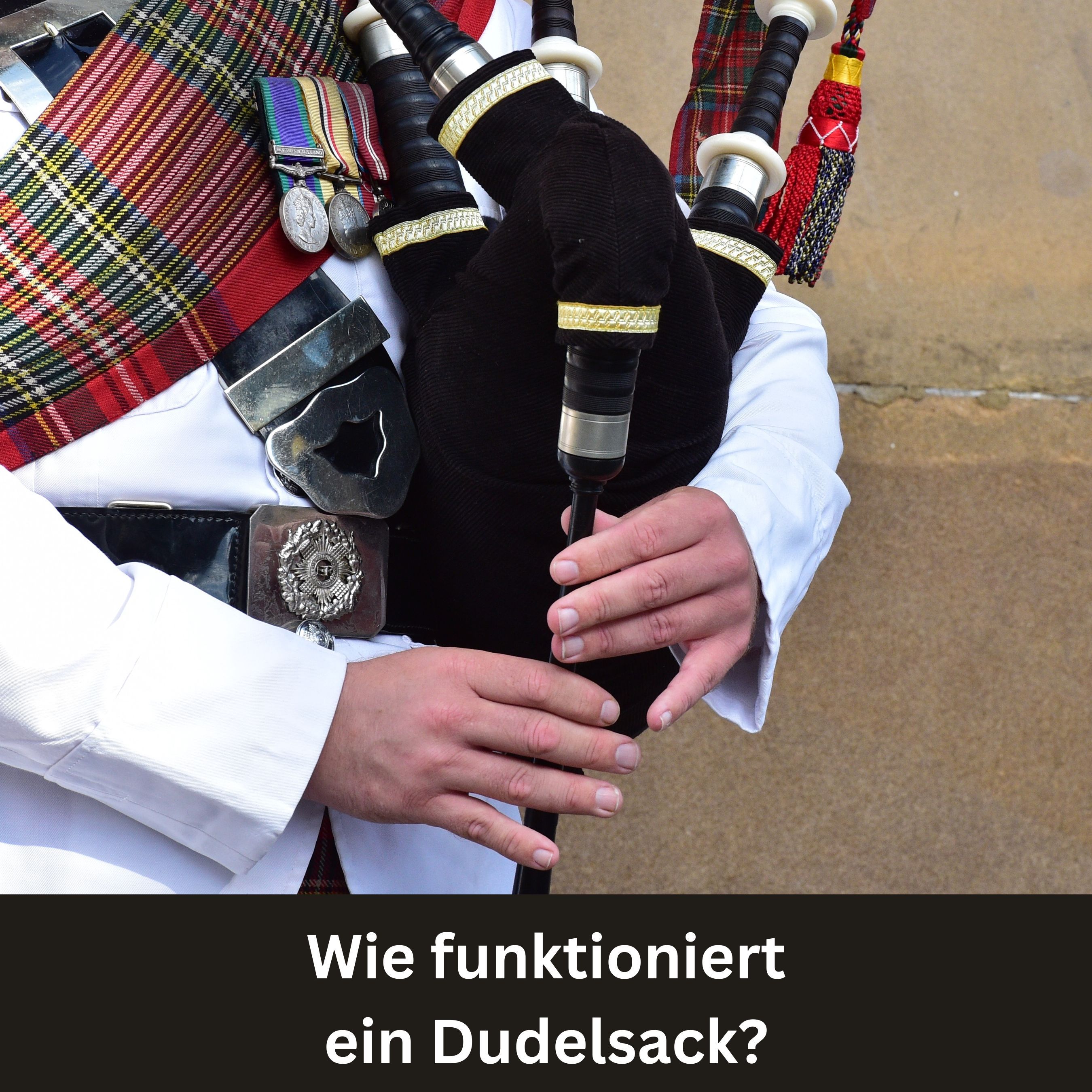 Wie funktioniert ein Dudelsack?