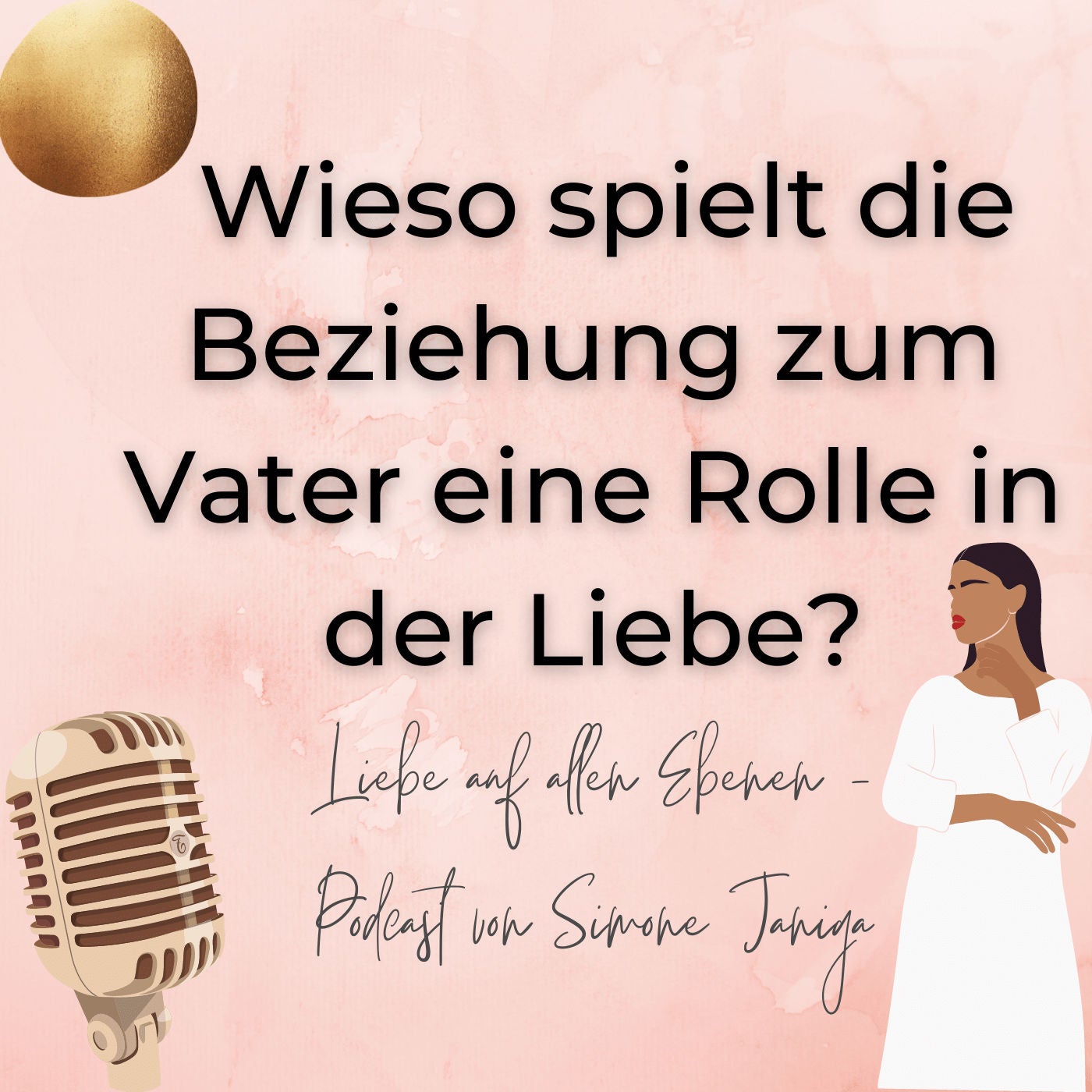 Wieso spielt die Beziehung zum Vater eine Rolle in der Liebe?
