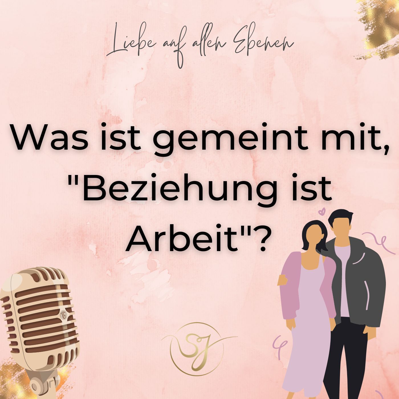 Was ist gemeint mit, "Beziehung ist Arbeit"?