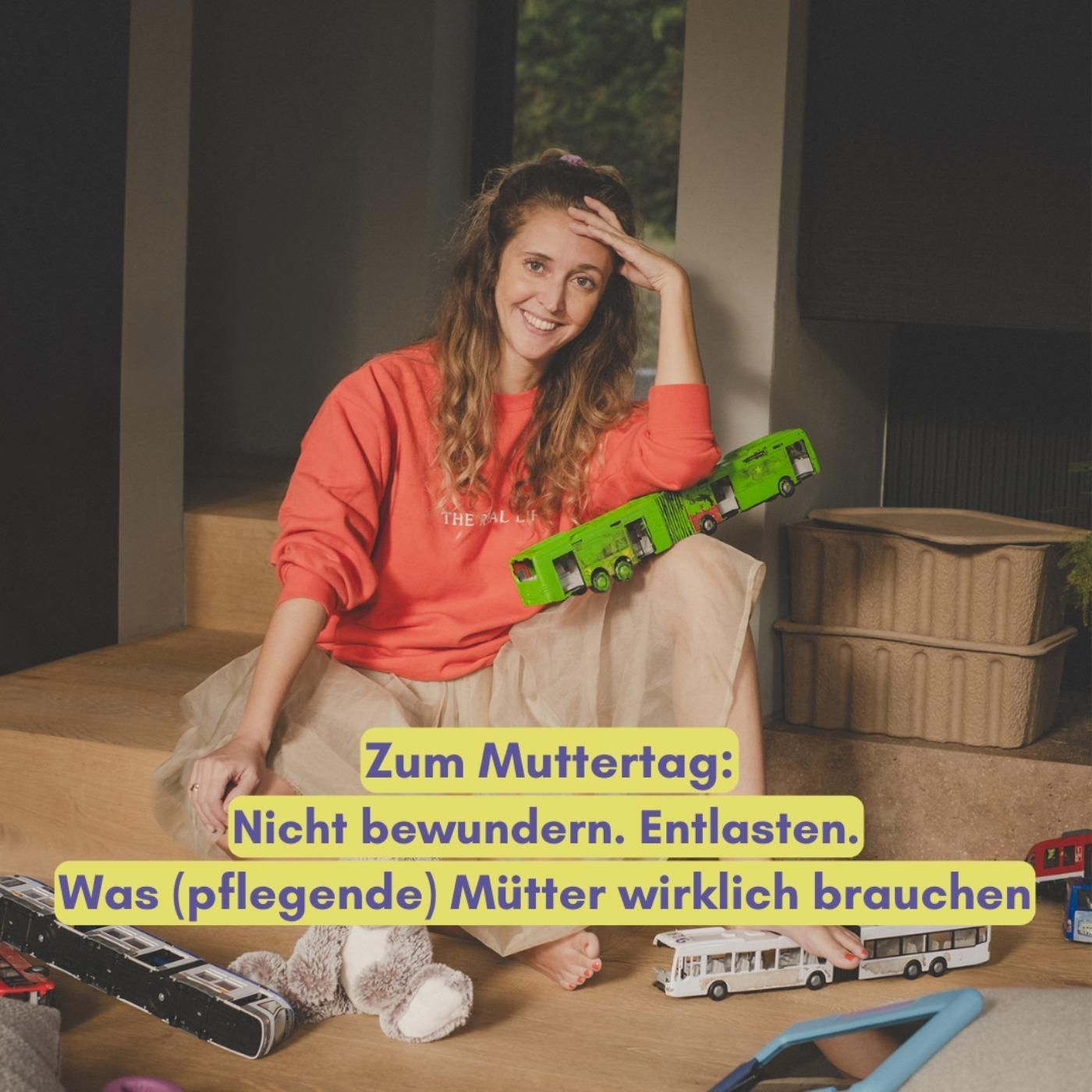 Zum Muttertag: Nicht bewundern. Entlasten! Was (pflegende) Mütter wirklich brauchen
