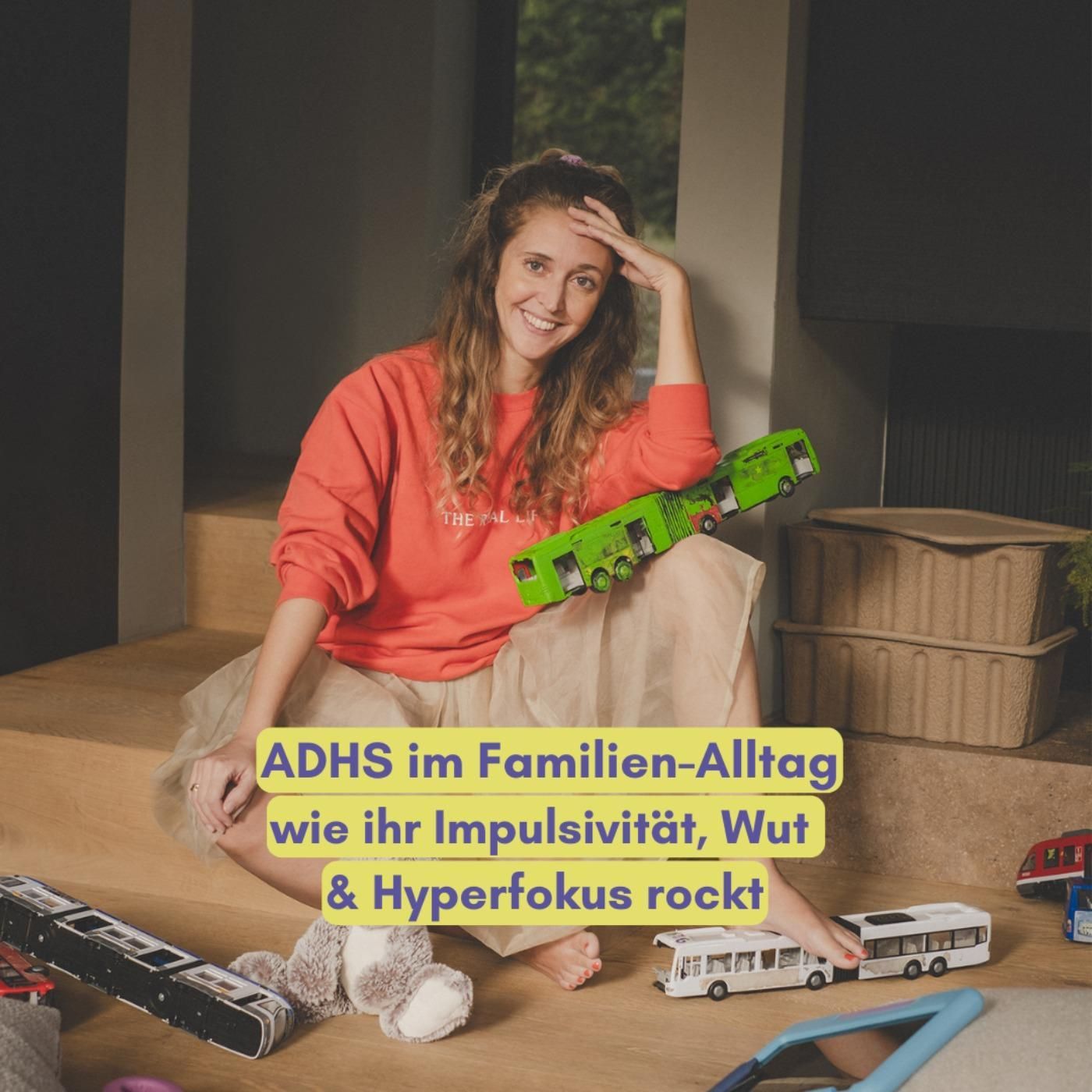 ADHS im Familienalltag – wie ihr Impulsivität, Wut & Hyperfokus rockt