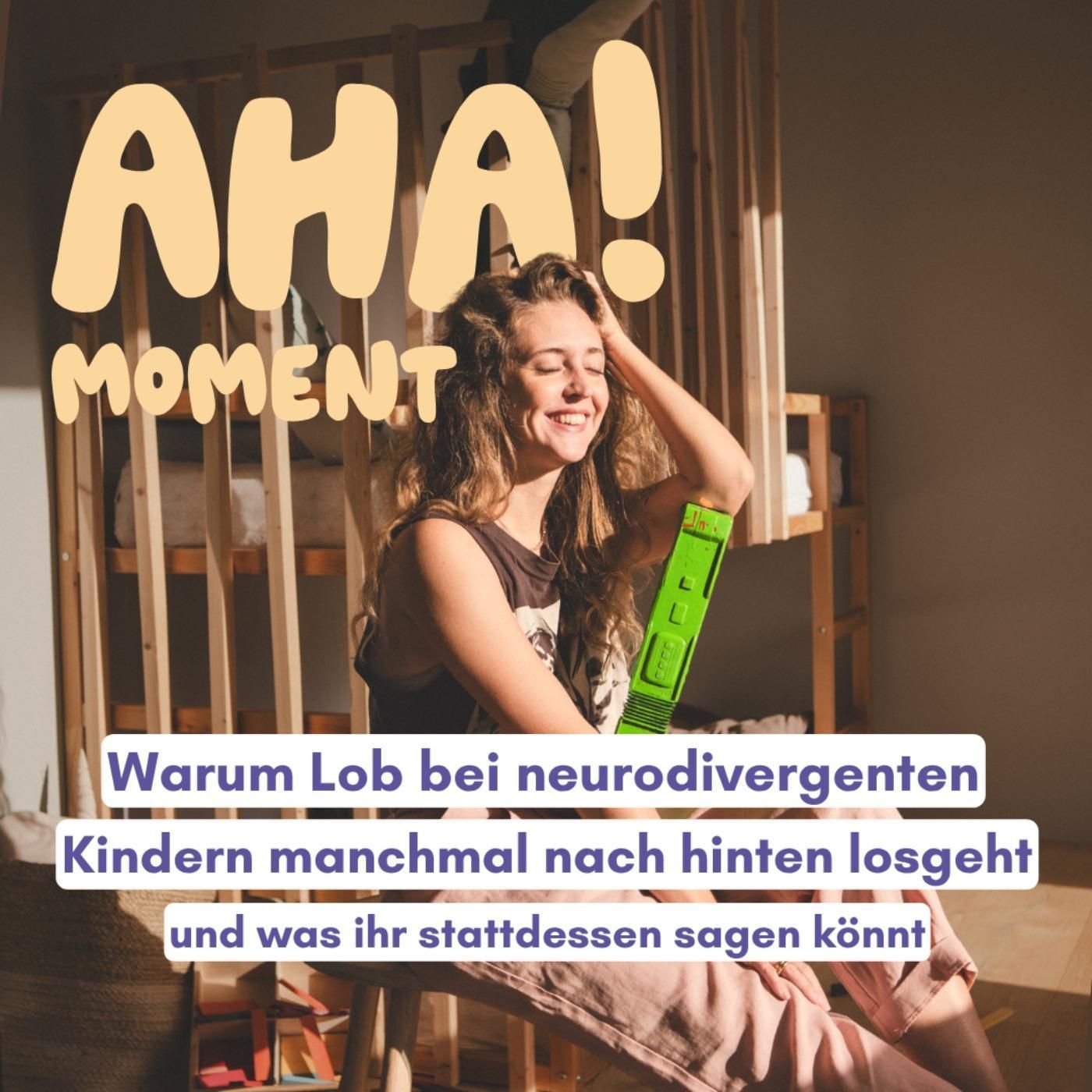 Warum Lob bei neurodivergenten Kindern manchmal nach hinten losgeht und was ihr stattdessen zu eurem Kind mit Autismus / ADHS sagen könnt