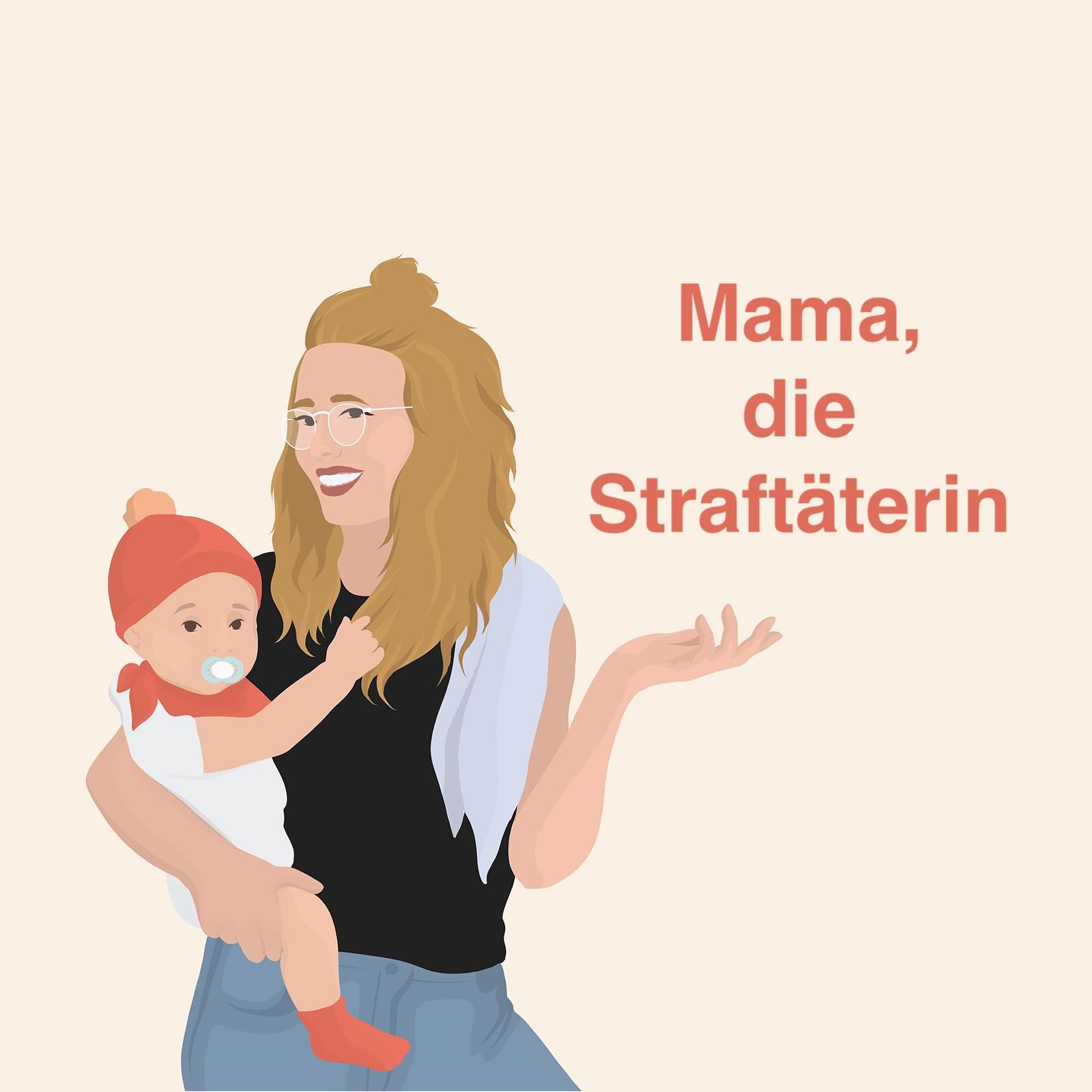 Mama, die Straftäterin