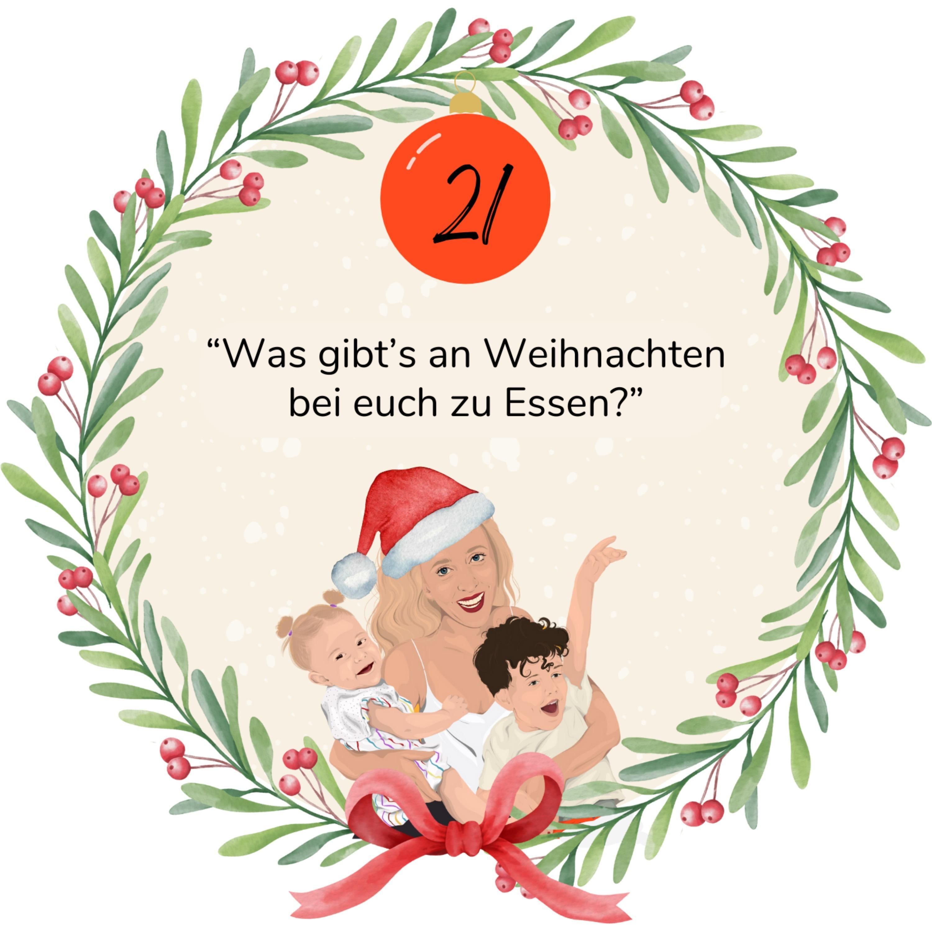 21. Türchen: "Was gibt's bei euch an Weihnachten zu Essen?"