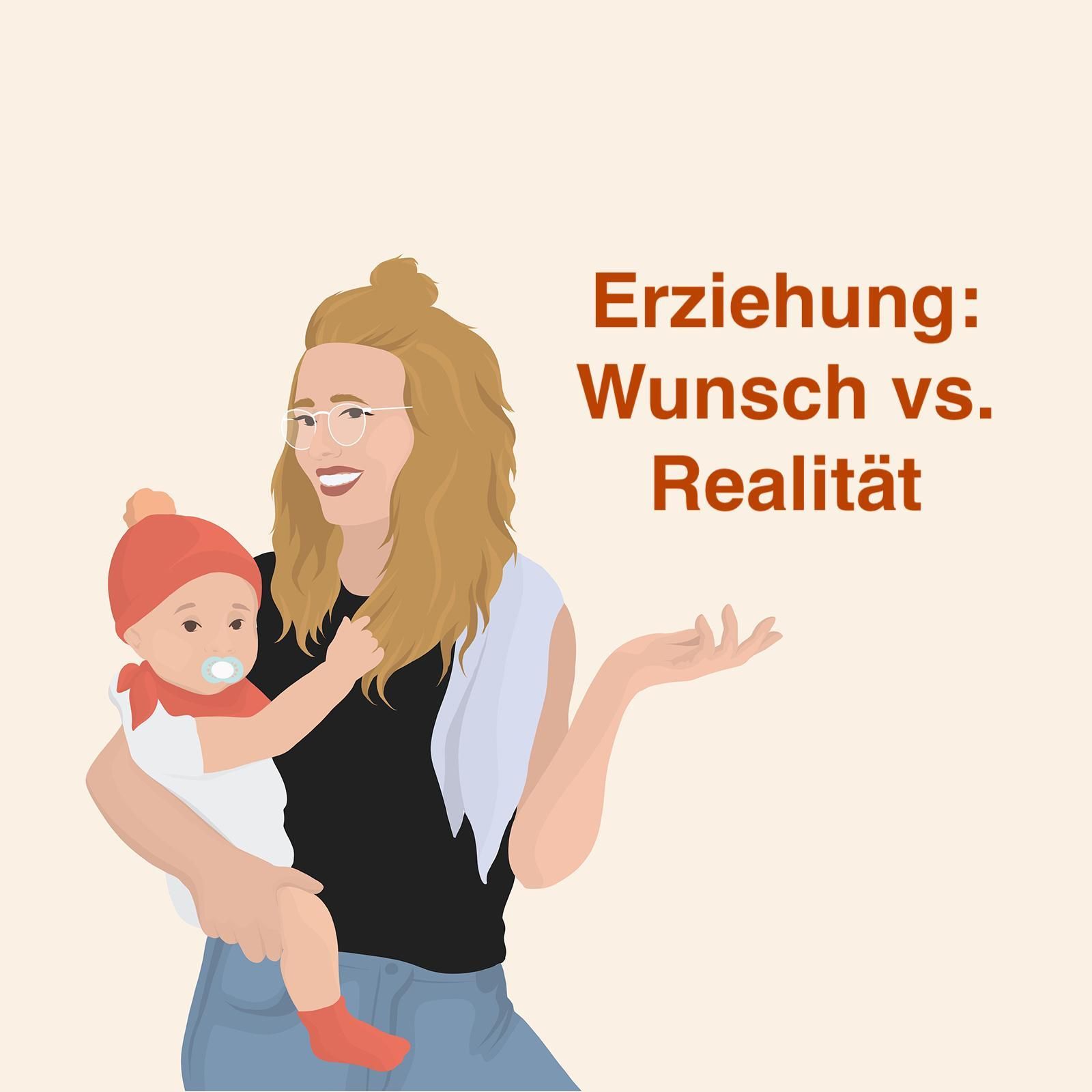 Erziehung: Wunsch vs. Realität
