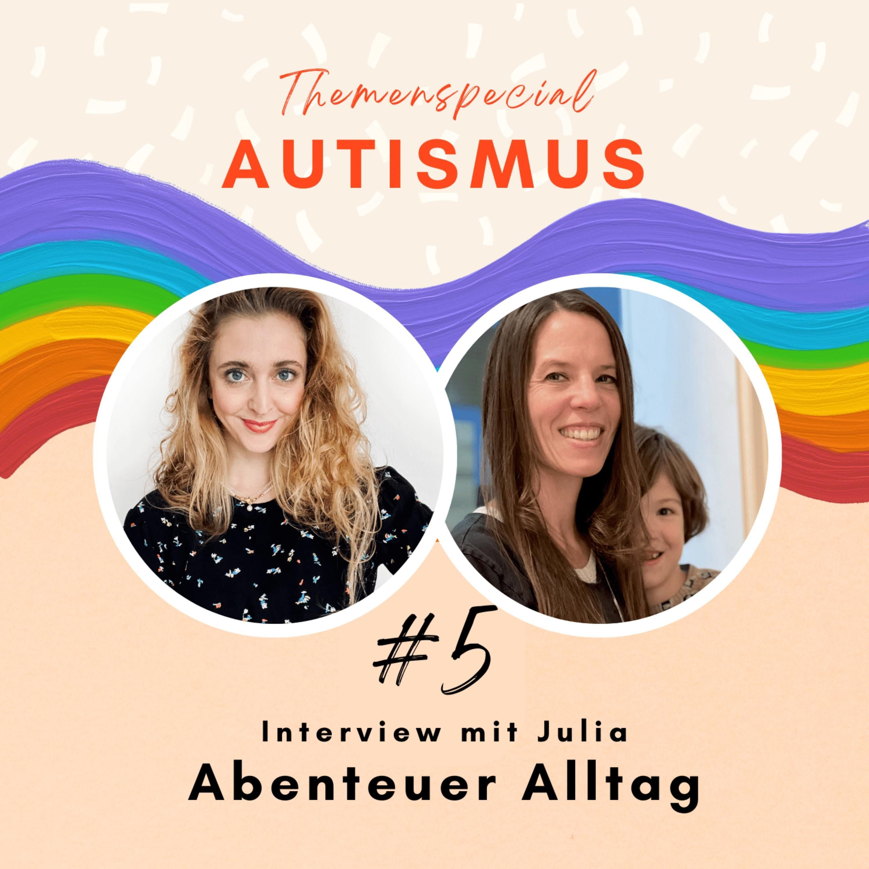 #5: Interview mit Julia (45) über ihr Abenteuer Alltag mit autistischem Sohn (8) und zwei weiteren Geschwistern