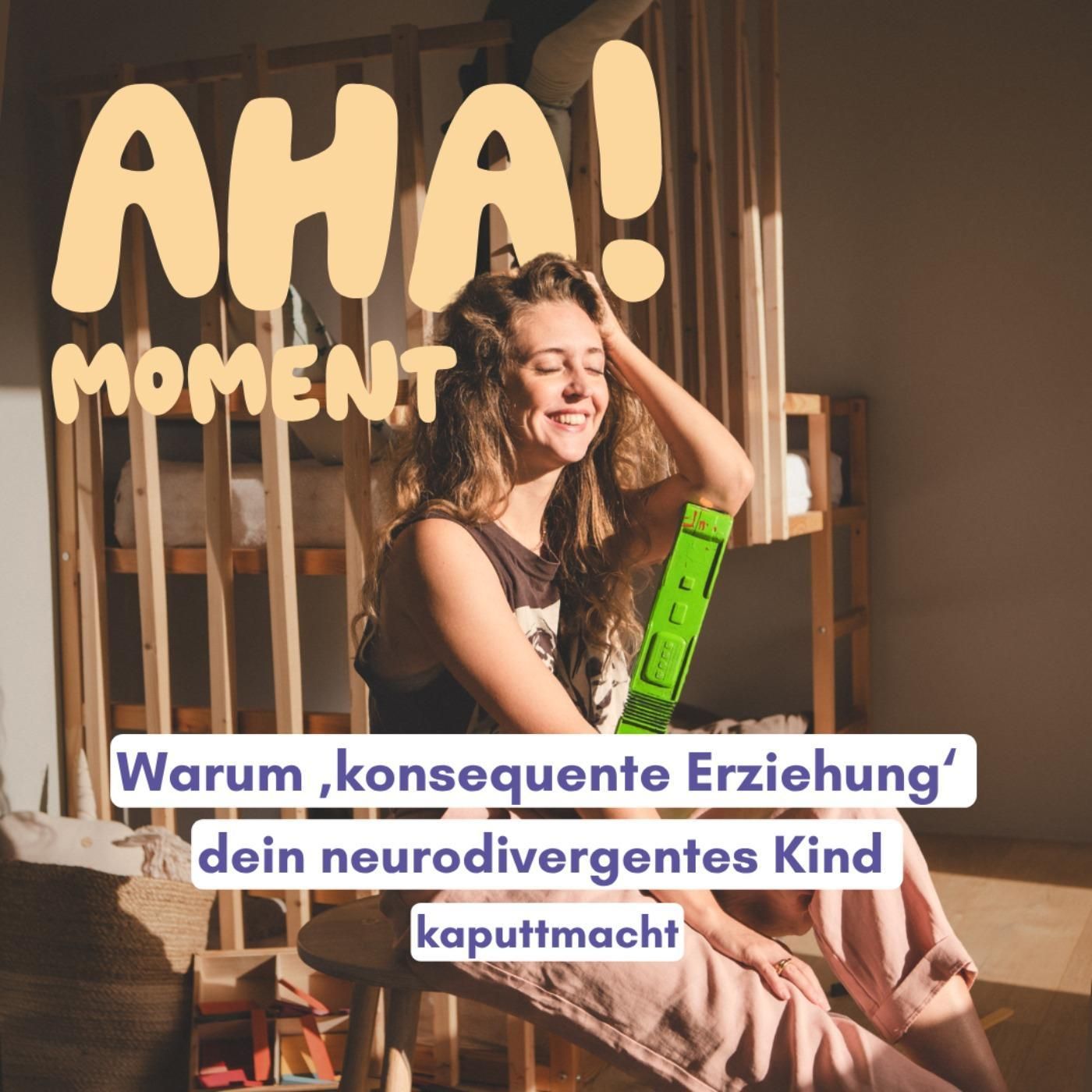 Warum 'konsequente Erziehung' dein neurodivergentes Kind kaputtmacht