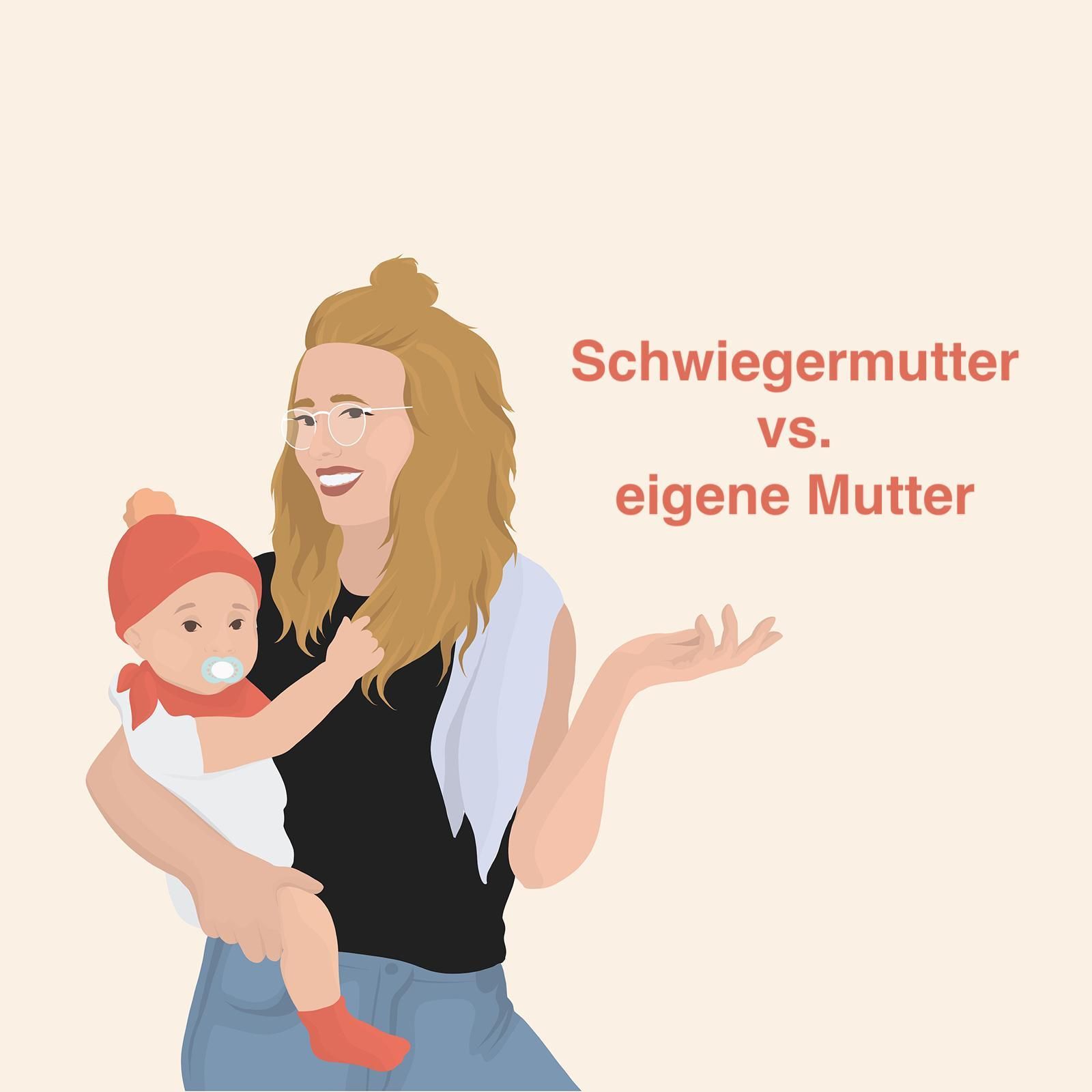Schwiegermutter vs. eigene Mutter