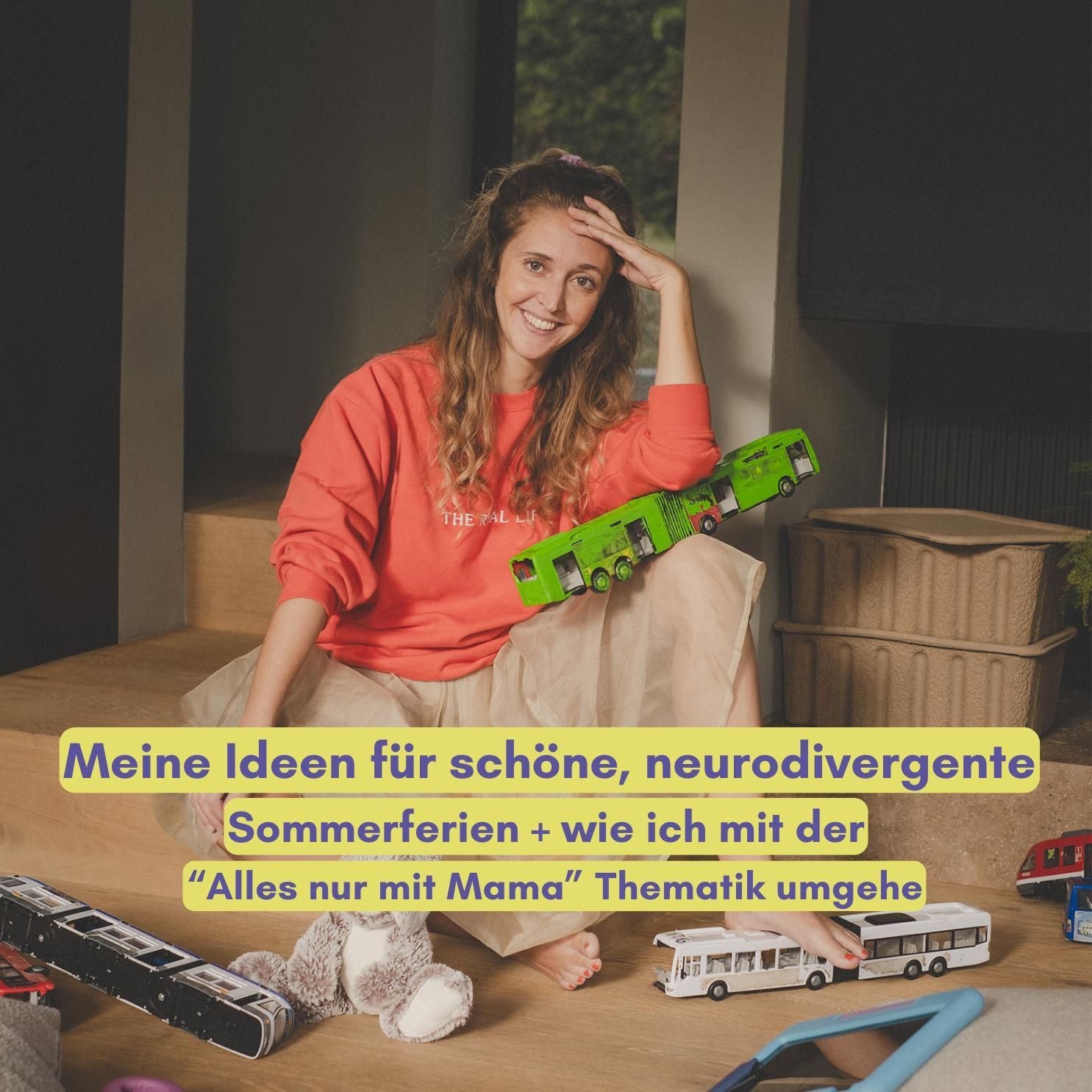 Ideen für schöne, neurodivergente Sommerferien + wie ich mit der "Alles nur Mama!" Thematik umgehe