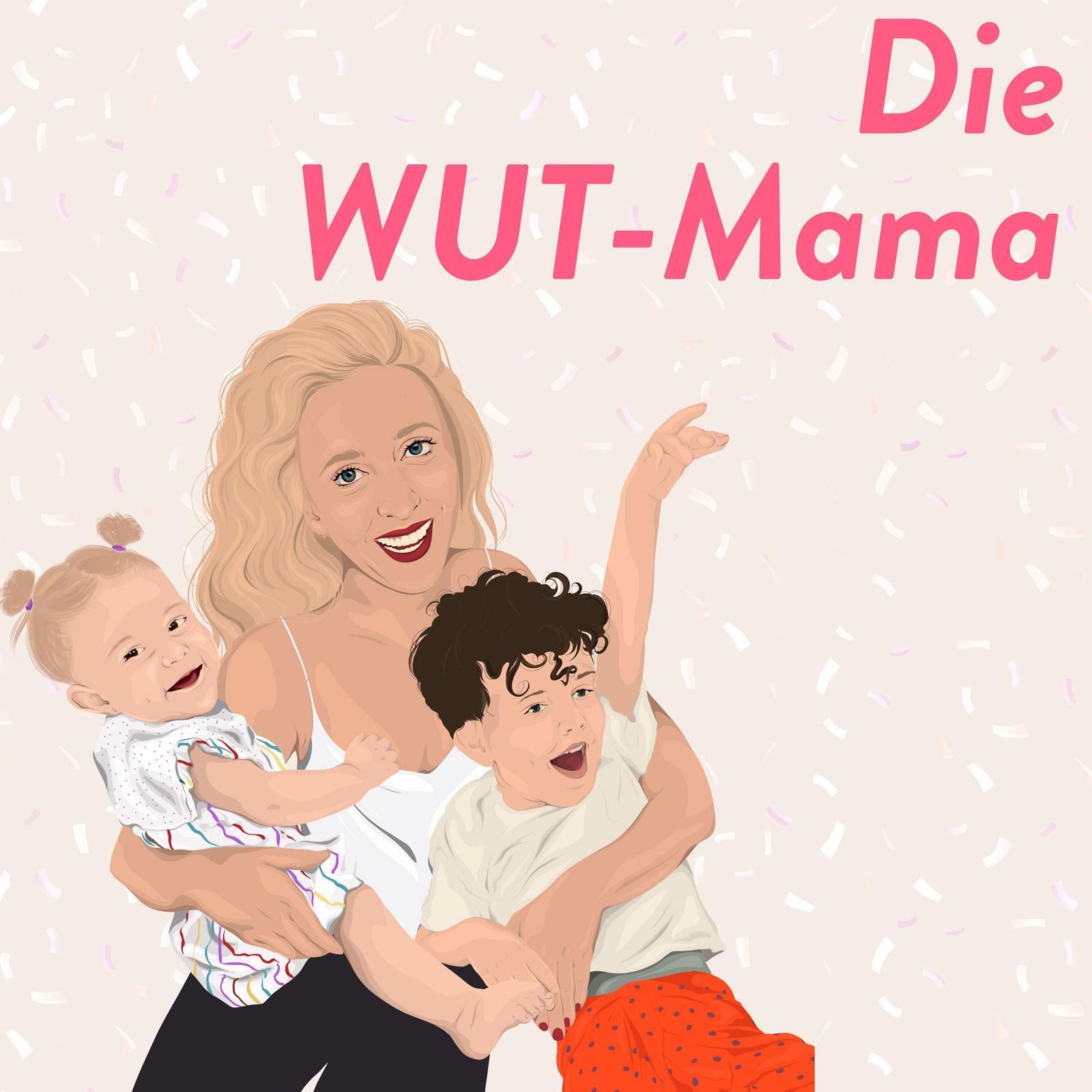 Die WUT-Mama